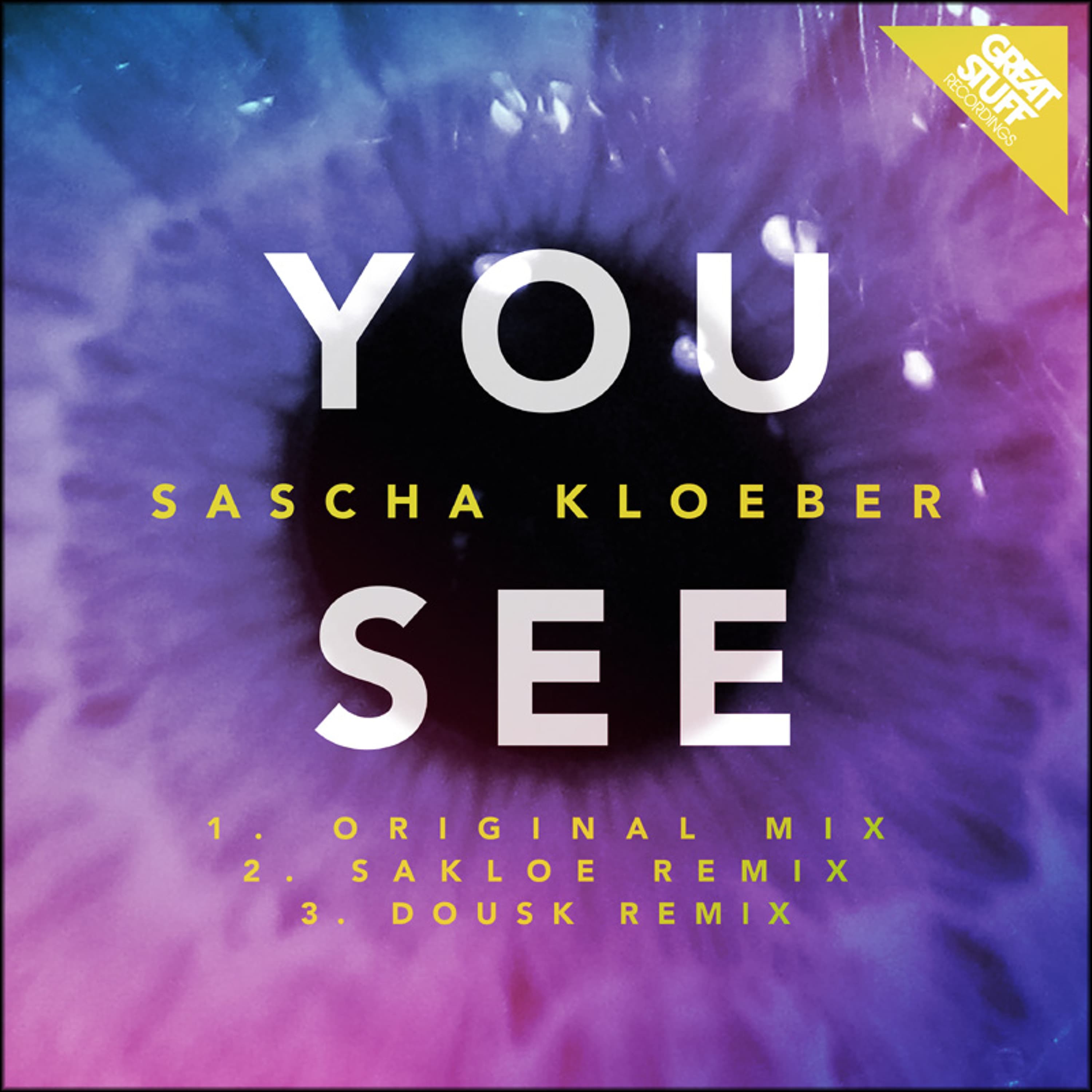 Sascha Kloeber - You See [Great Stuff Rec.] - Sascha Kloeber cover