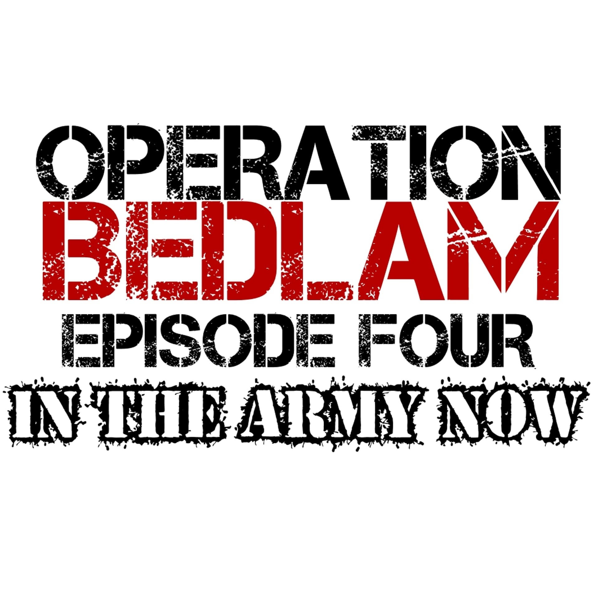 Series 1 Episode 4 - In the Army Now - Operation Bedlam cover
