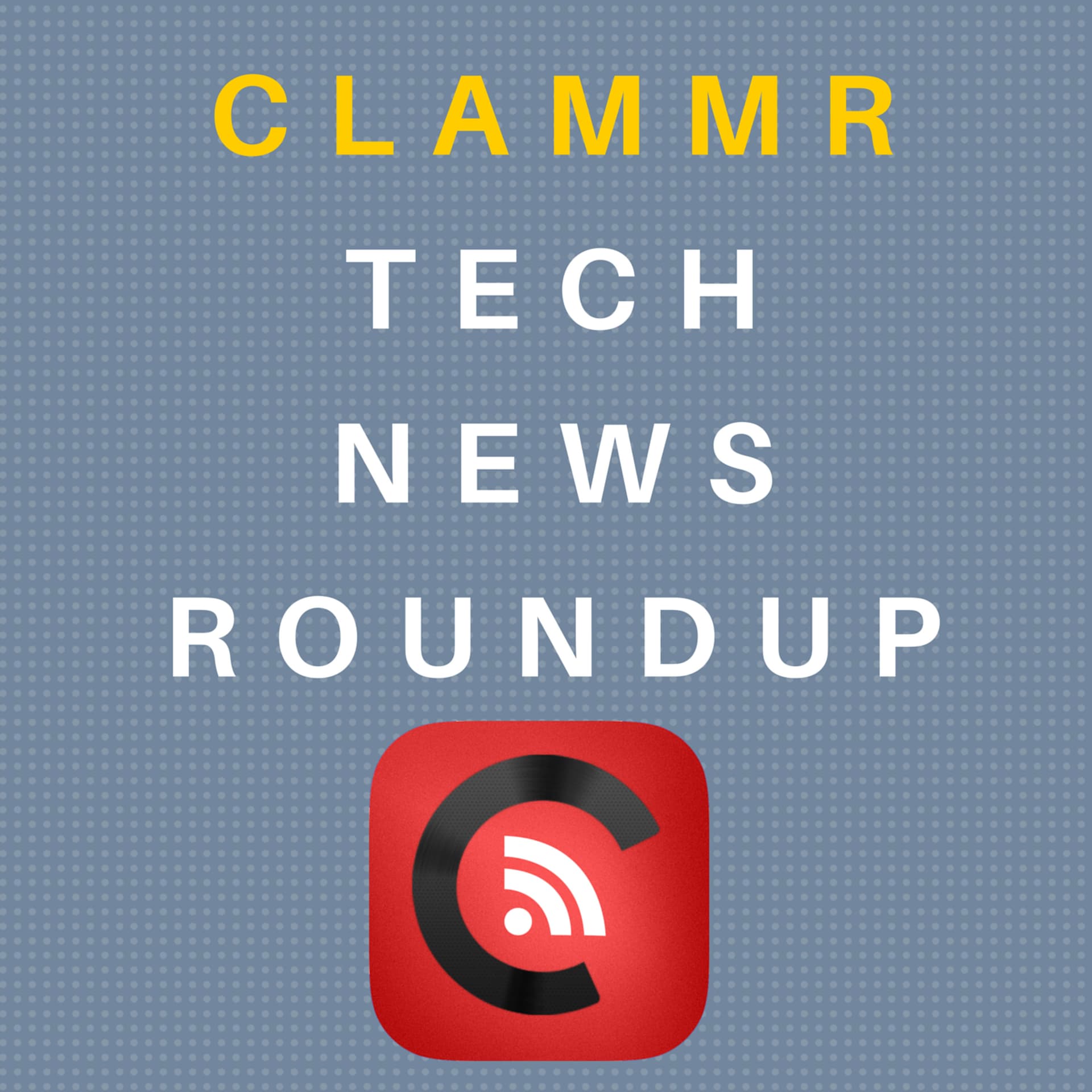 056 Clammr Tech News Roundup - Daily Edition - 20150907 - Clammr Technology News cover