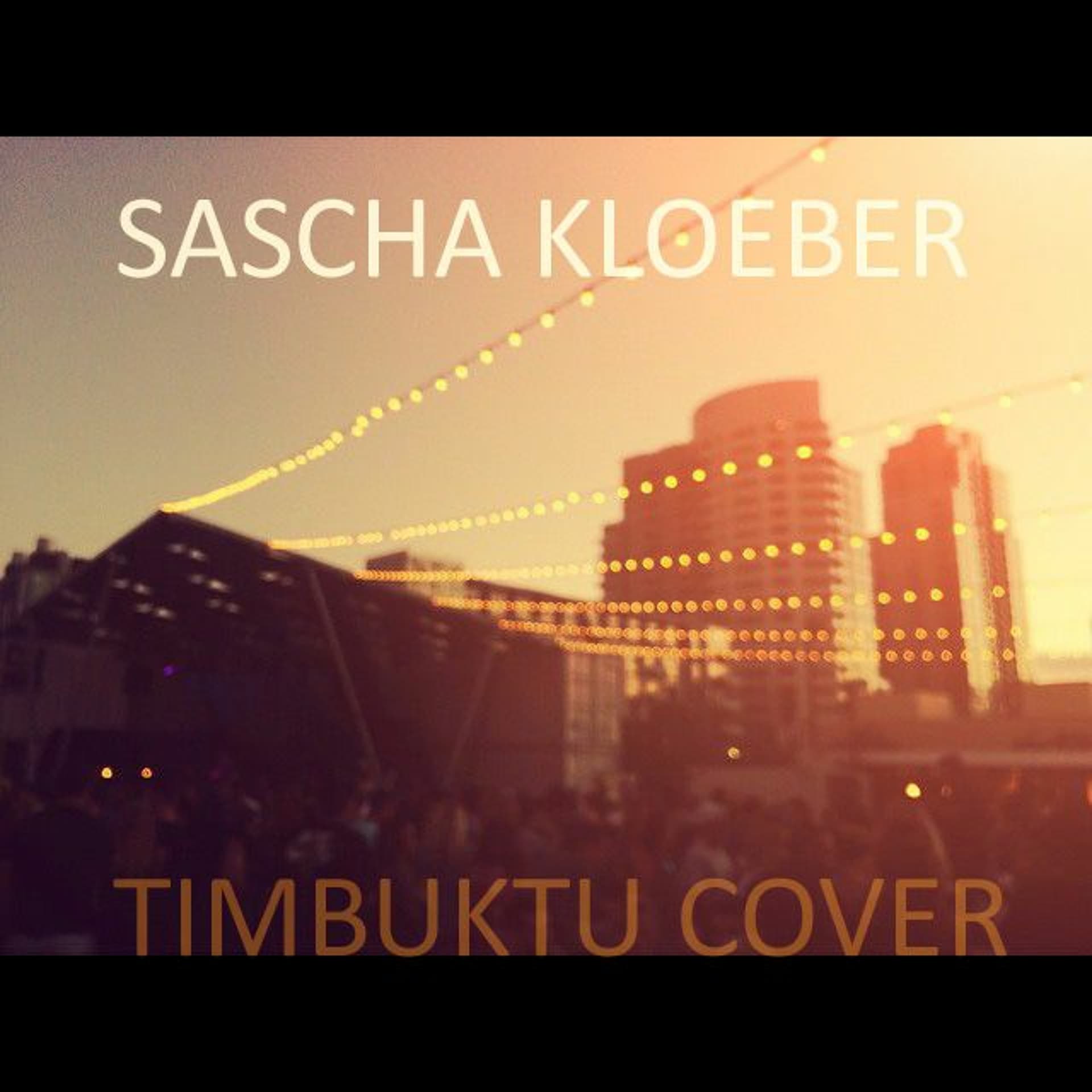 Sascha Kloeber - Timbuktu Cover [Download] - Sascha Kloeber cover