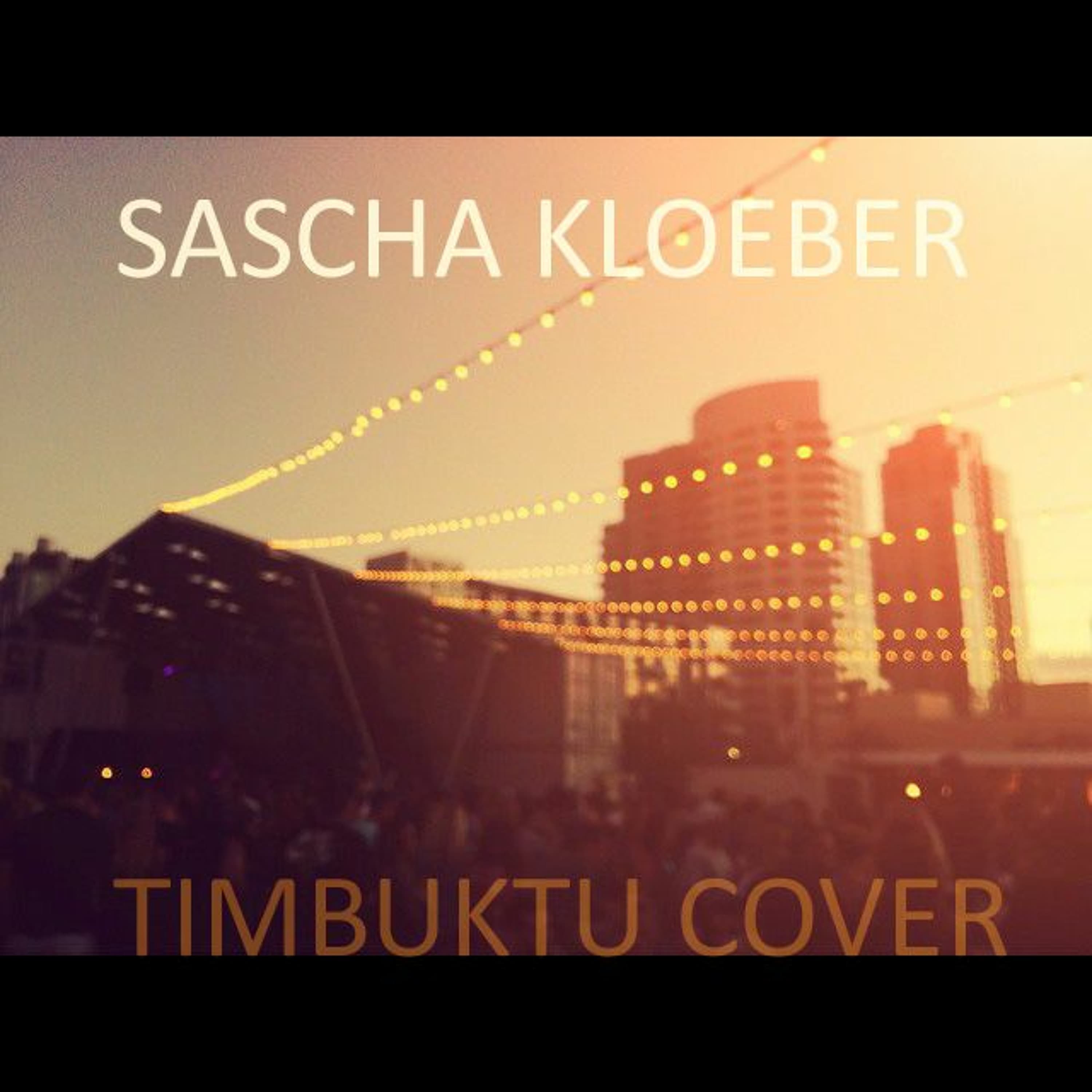 Sascha Kloeber - Timbuktu Cover [Download] - Sascha Kloeber cover