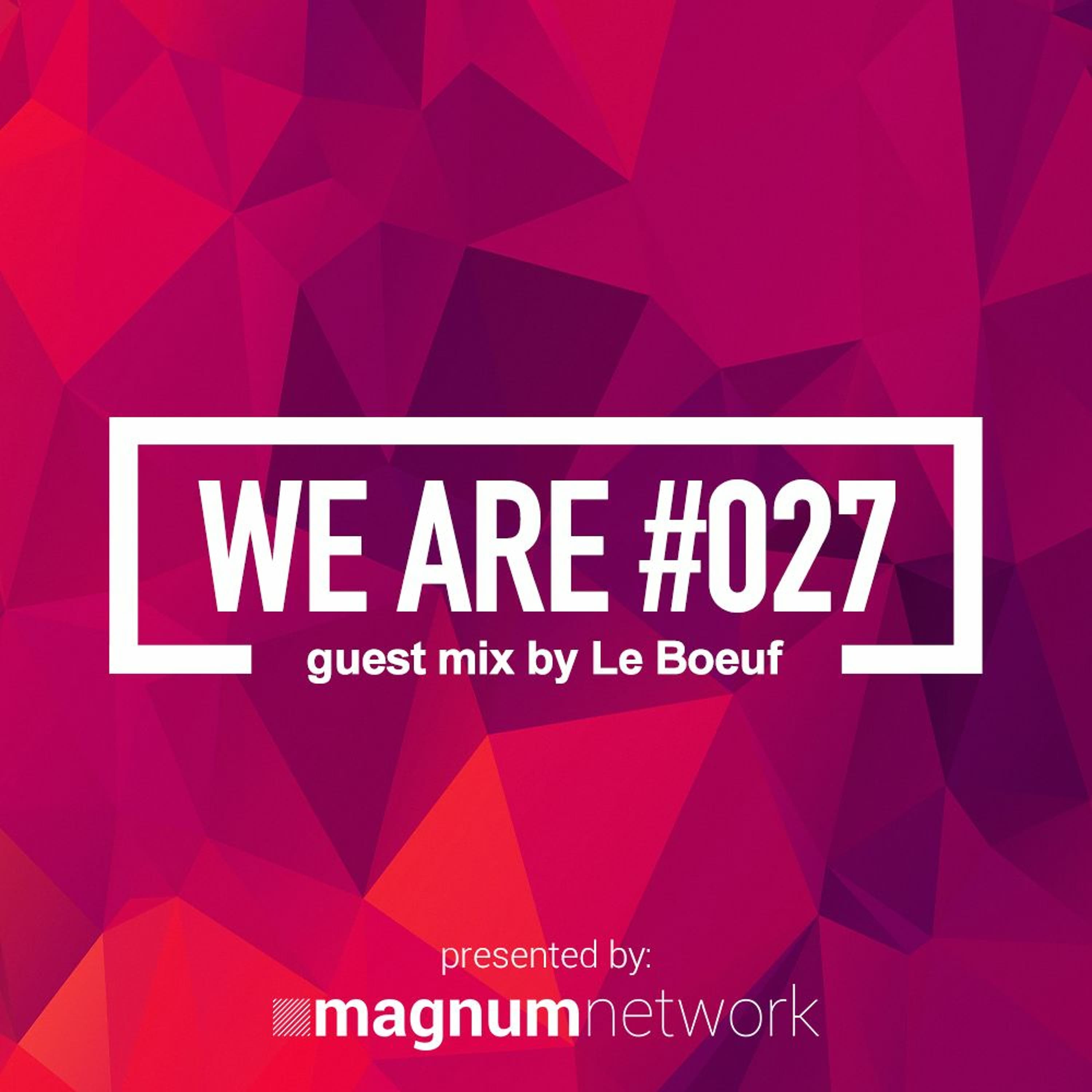 WE ARE 027 - Guest Mix By Le Boeuf - Joseph Chandler cover