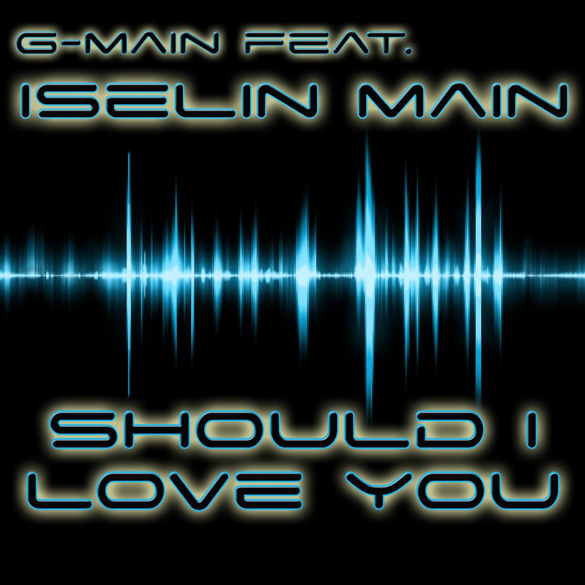 Should I Love You  -  G-Main (Feat. Iselin Main) - Glenn Main cover