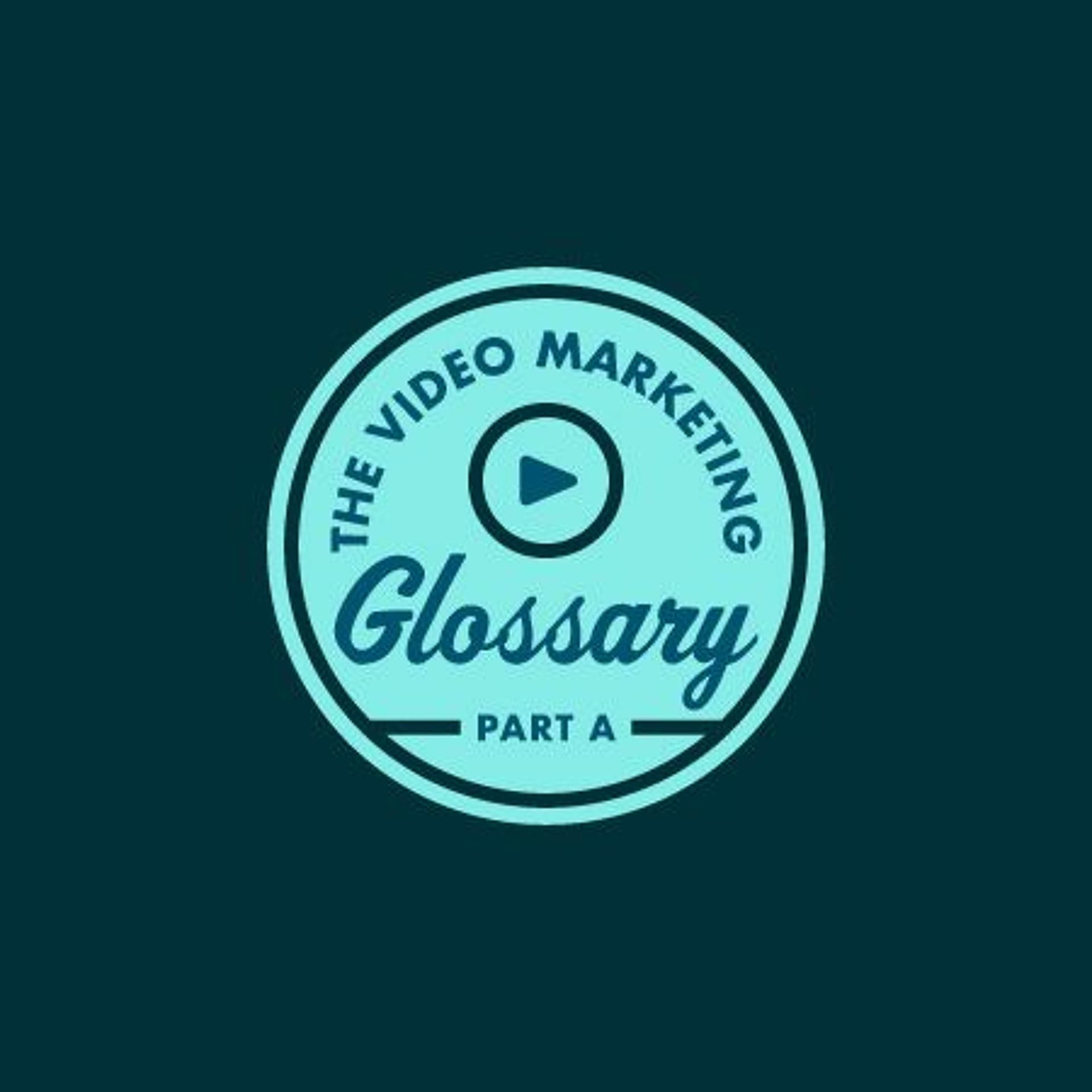 The Video Marketing Glossary - Part A - Video Marketing 2.0 cover