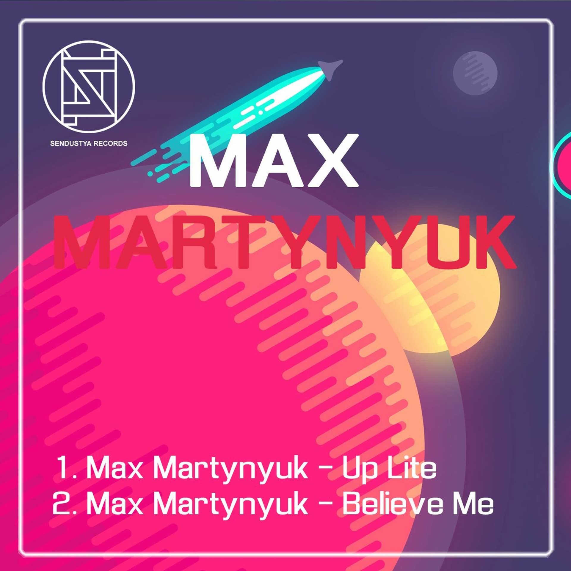 Max Martynyuk - Up Lite + Believe Me - Sendustia records cover