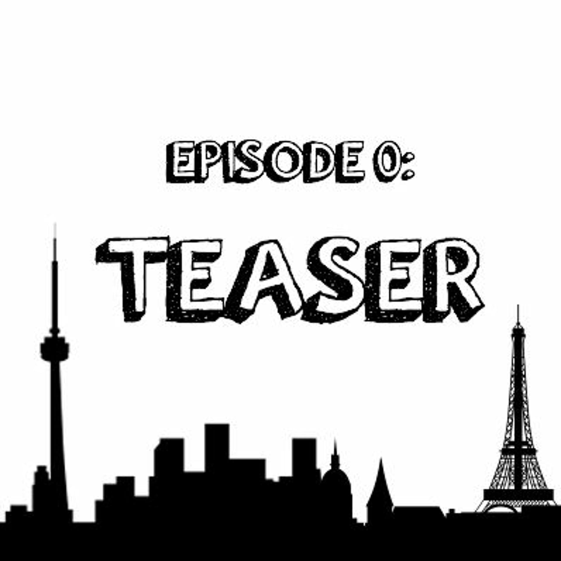 Episode 0: Teaser - Cities cover