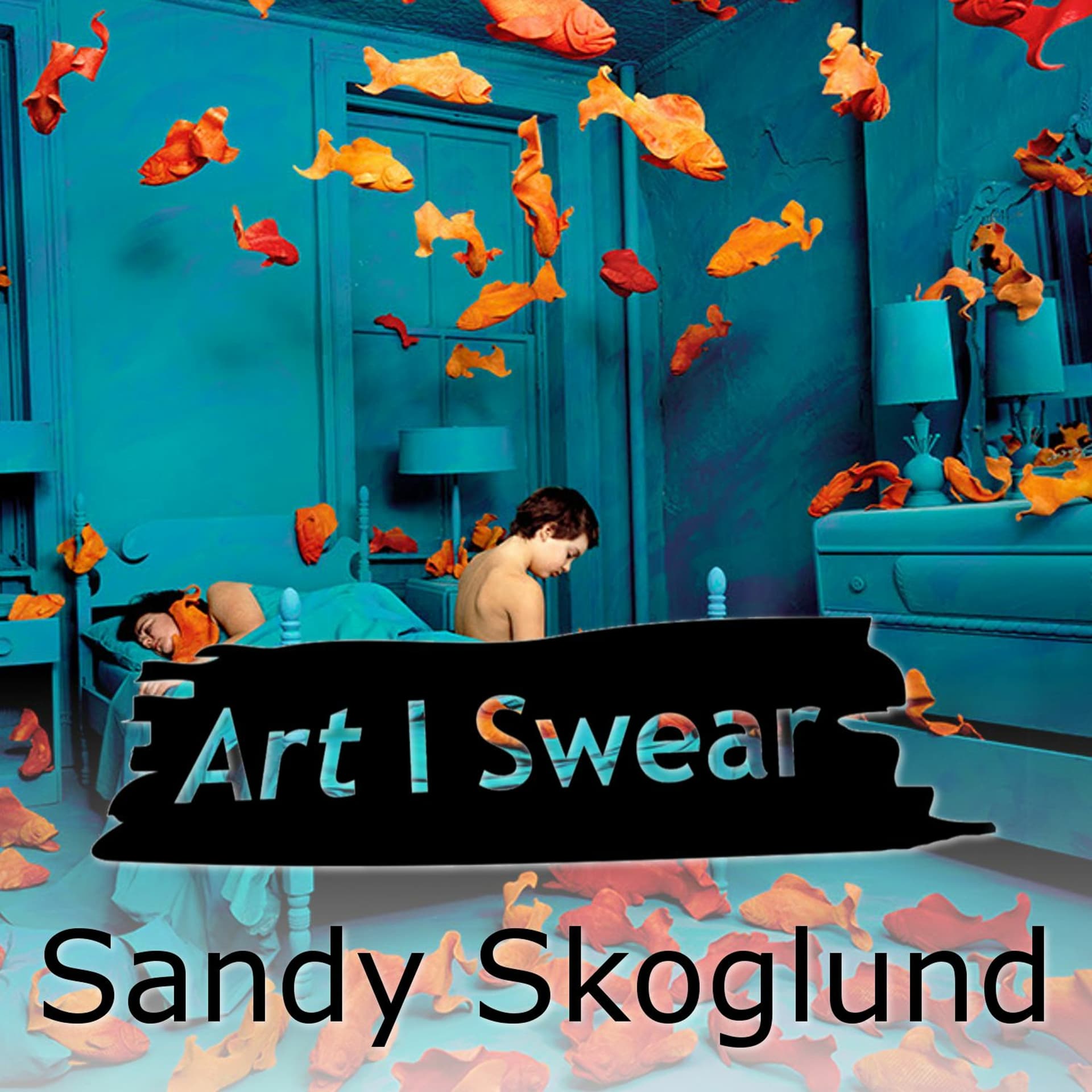 Sandy Skoglund - Photographer & Installation Artist - Podcast - Art, I Swear cover