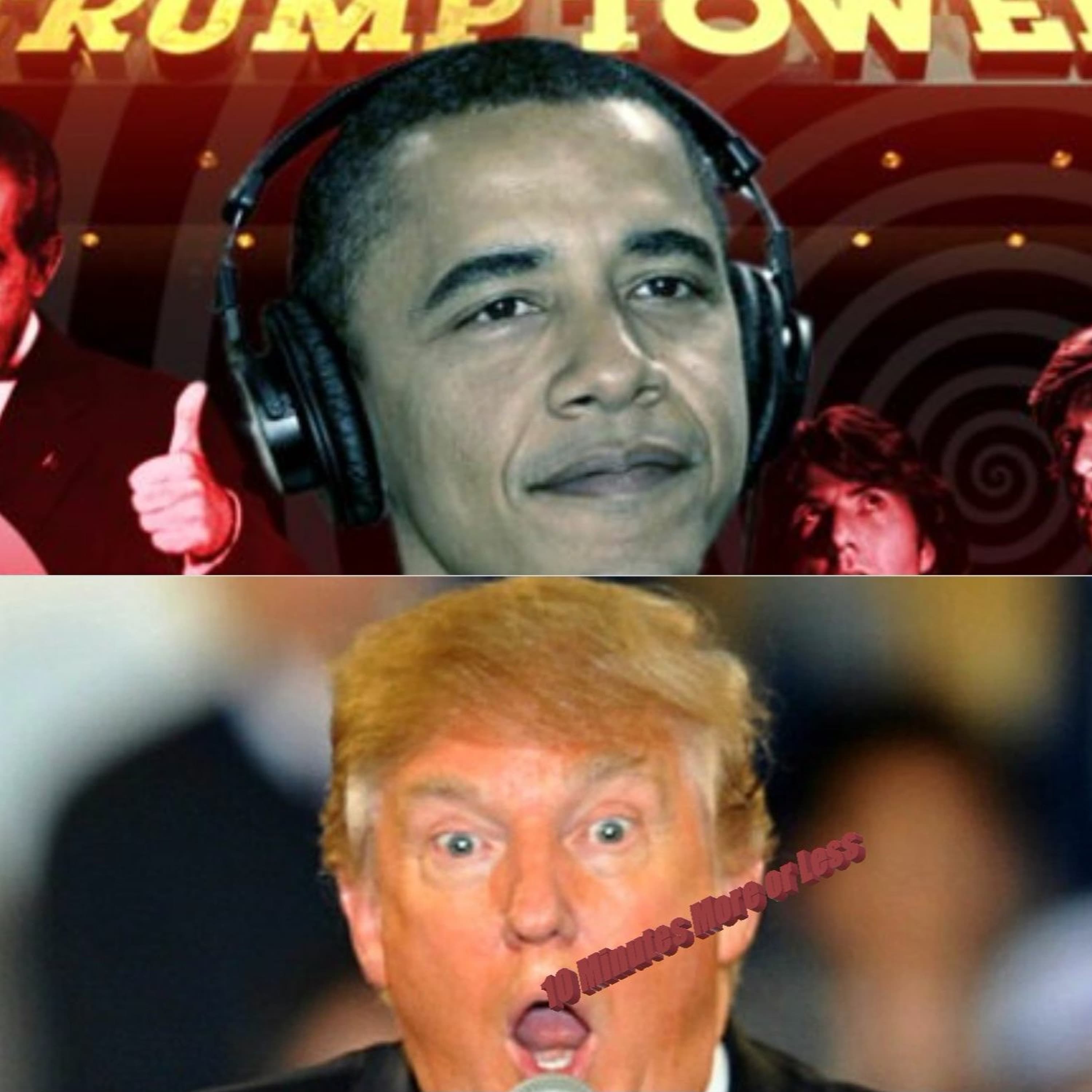 Pod 26 I feel like Obama is wiretapping me at Trump Tower - 10 Minutes More or Less cover