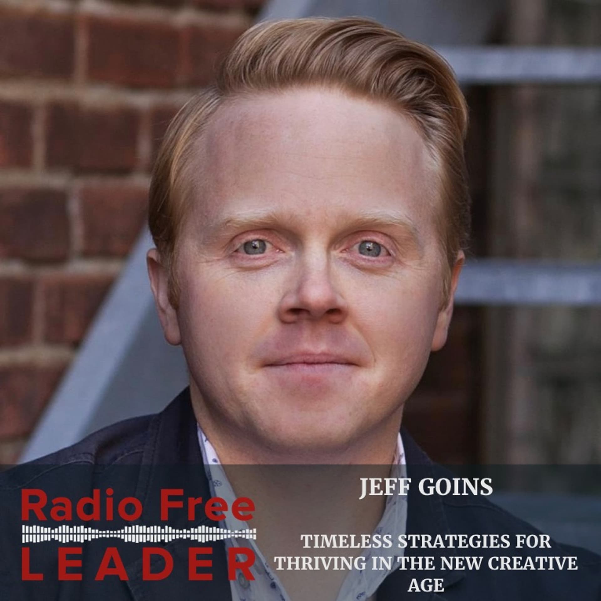 0822 | Timeless Strategies for Thriving in the New Creative Age with Jeff Goins — Radio Free Leader cover
