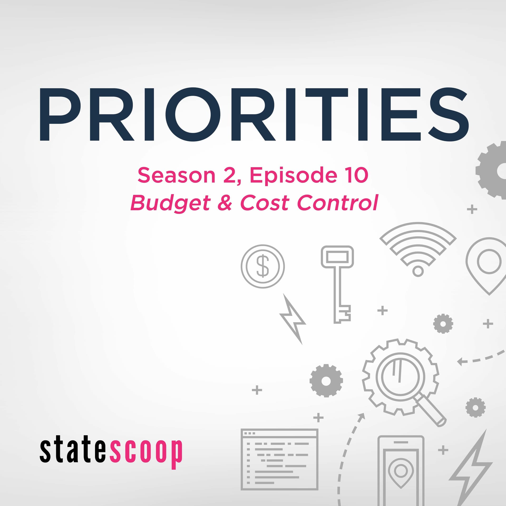 Priorities — Season 2, Episode 10: Budget & Cost Control - StateScoop Radio cover