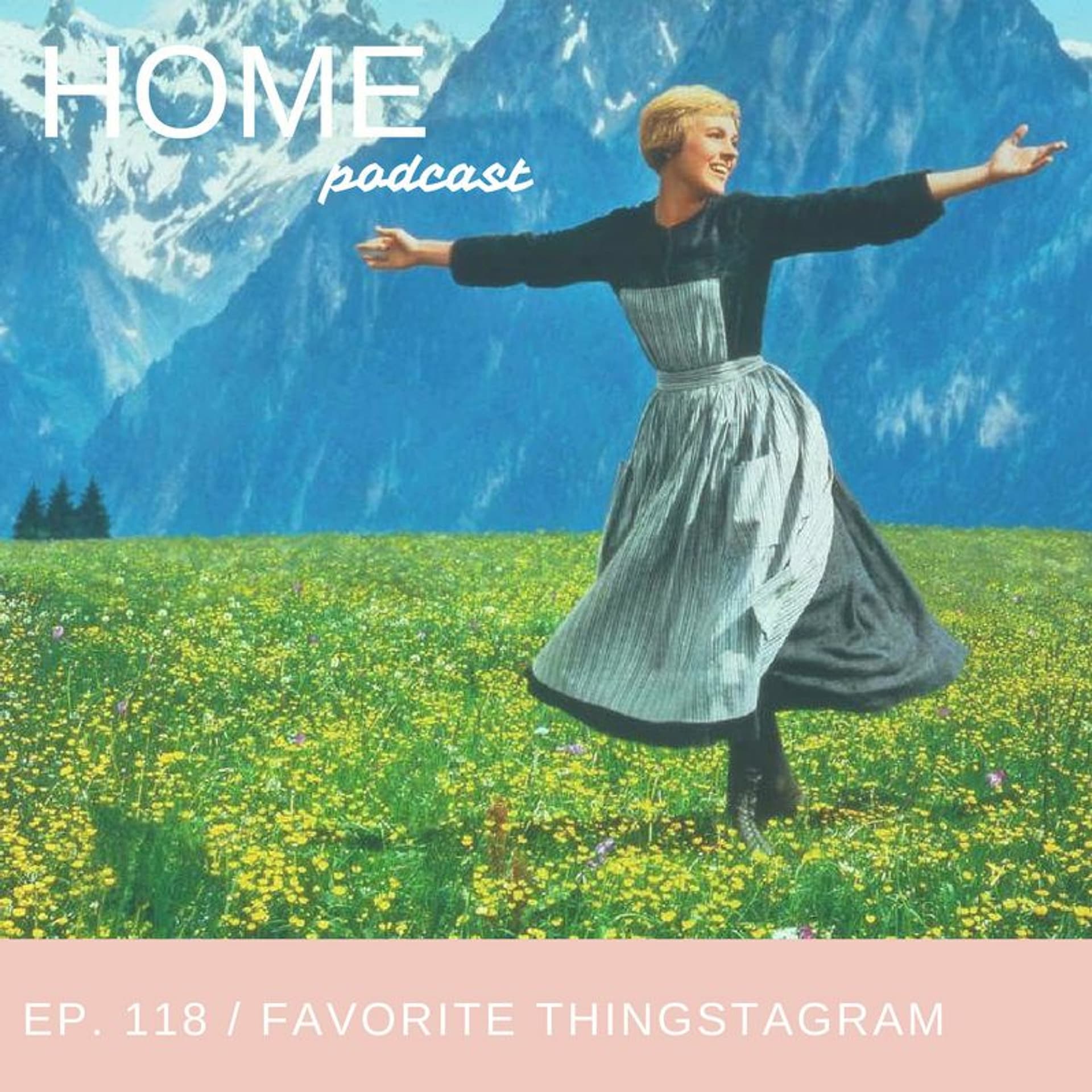 Episode 118: Favorite Thingstagram - HOME Podcast cover