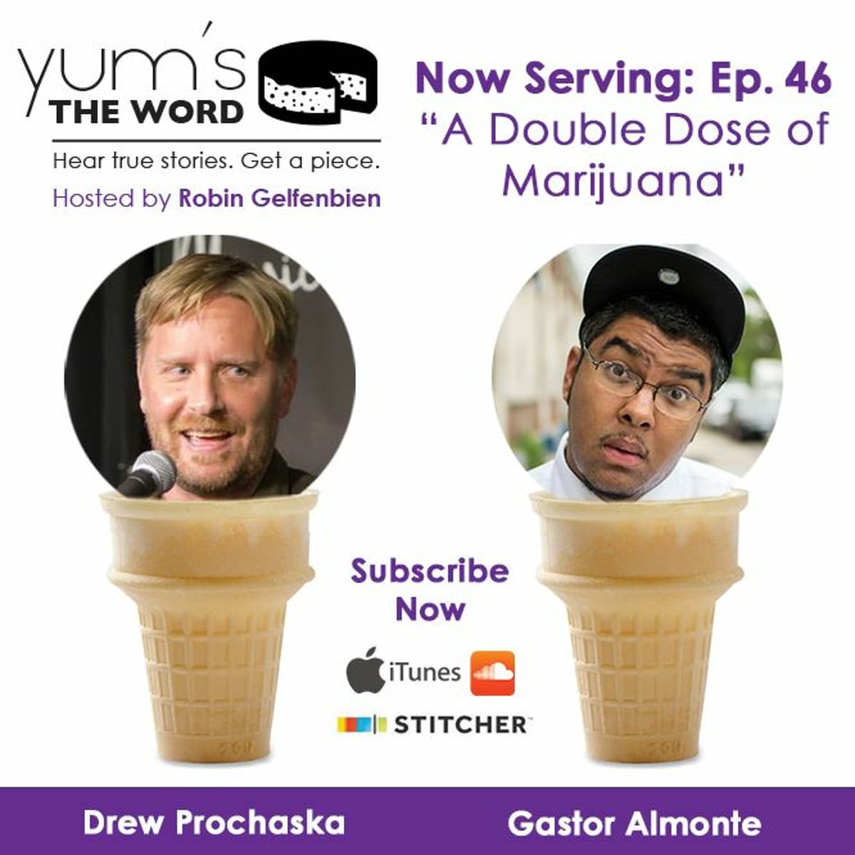 "A Double Dose of Marijuana" with Gastor Almonte, Drew Prochaska & Auntie - Ep. 46 - Yum's The Word Show cover