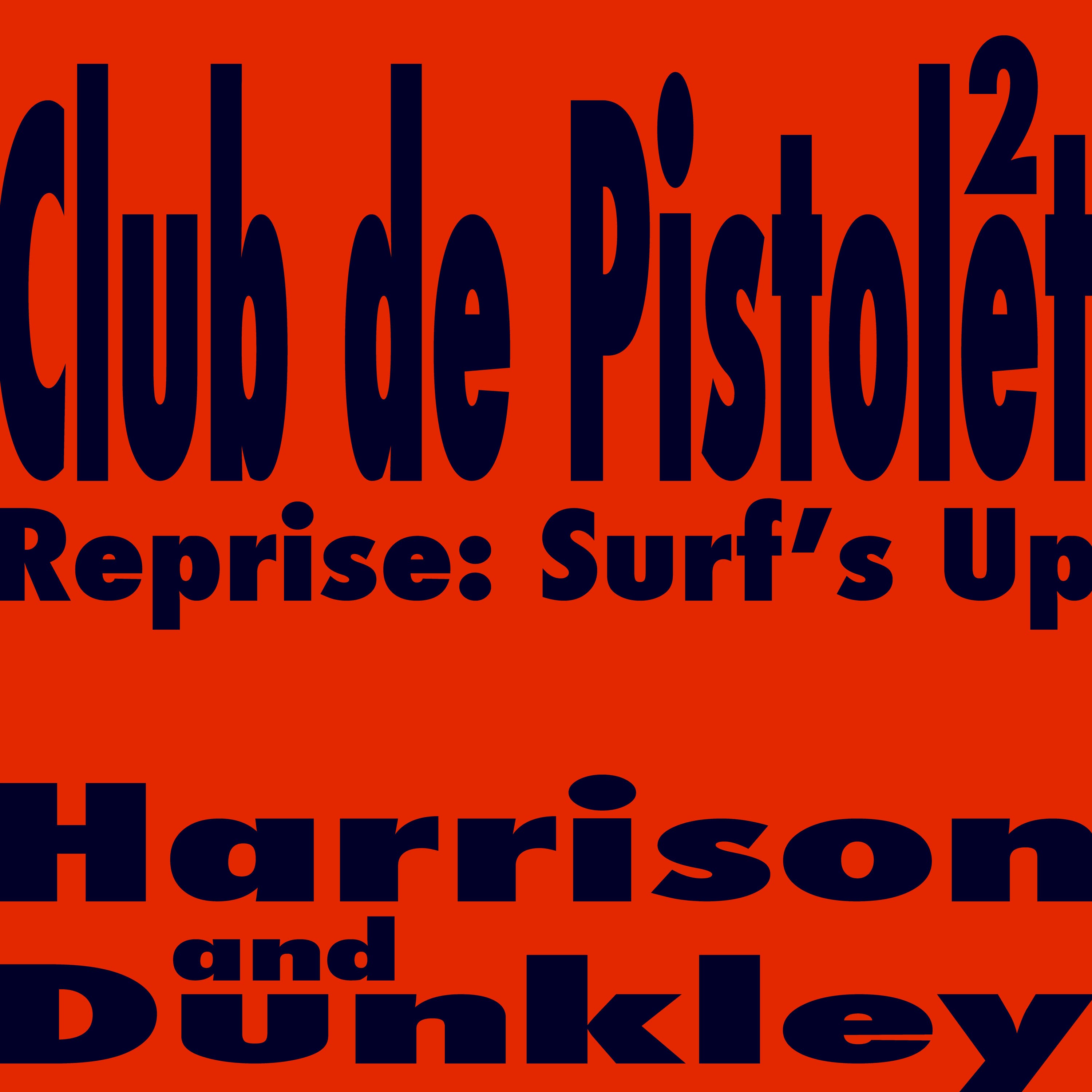 Club De Pistolet 2 Reprise - Surf's Up - Harrison & Dunkley cover