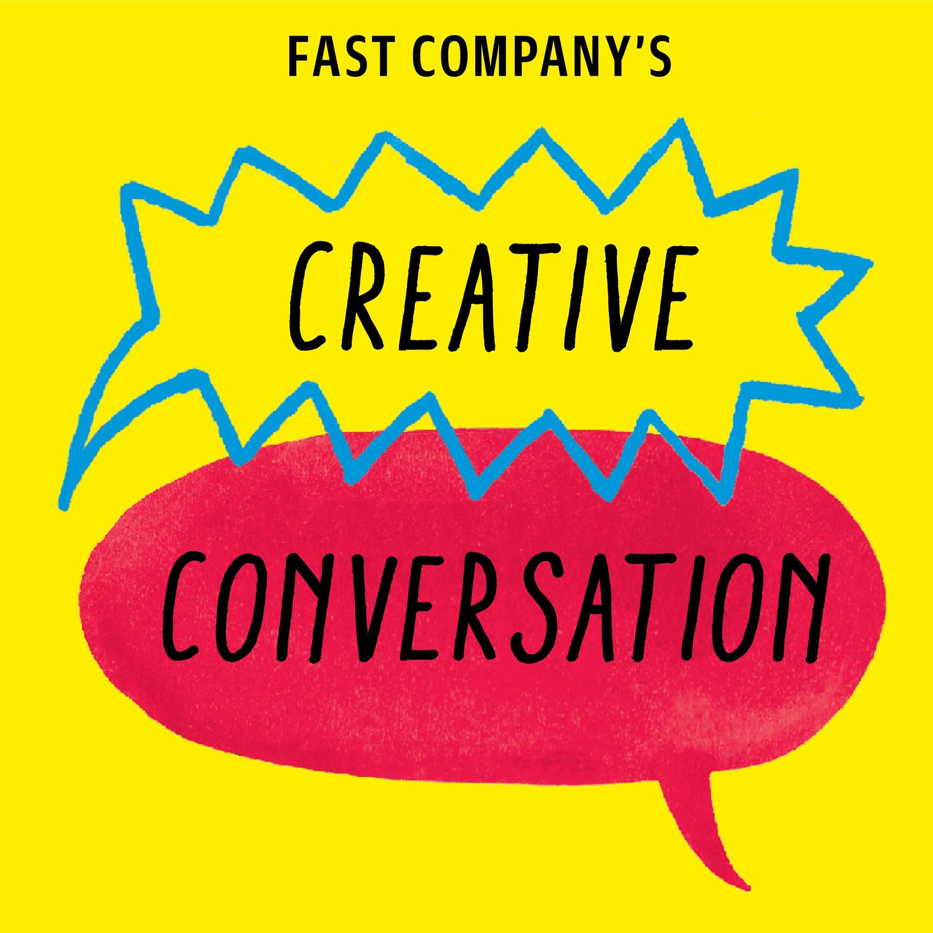 Introducing Fast Company’s Creative Conversation podcast - Fast Company cover