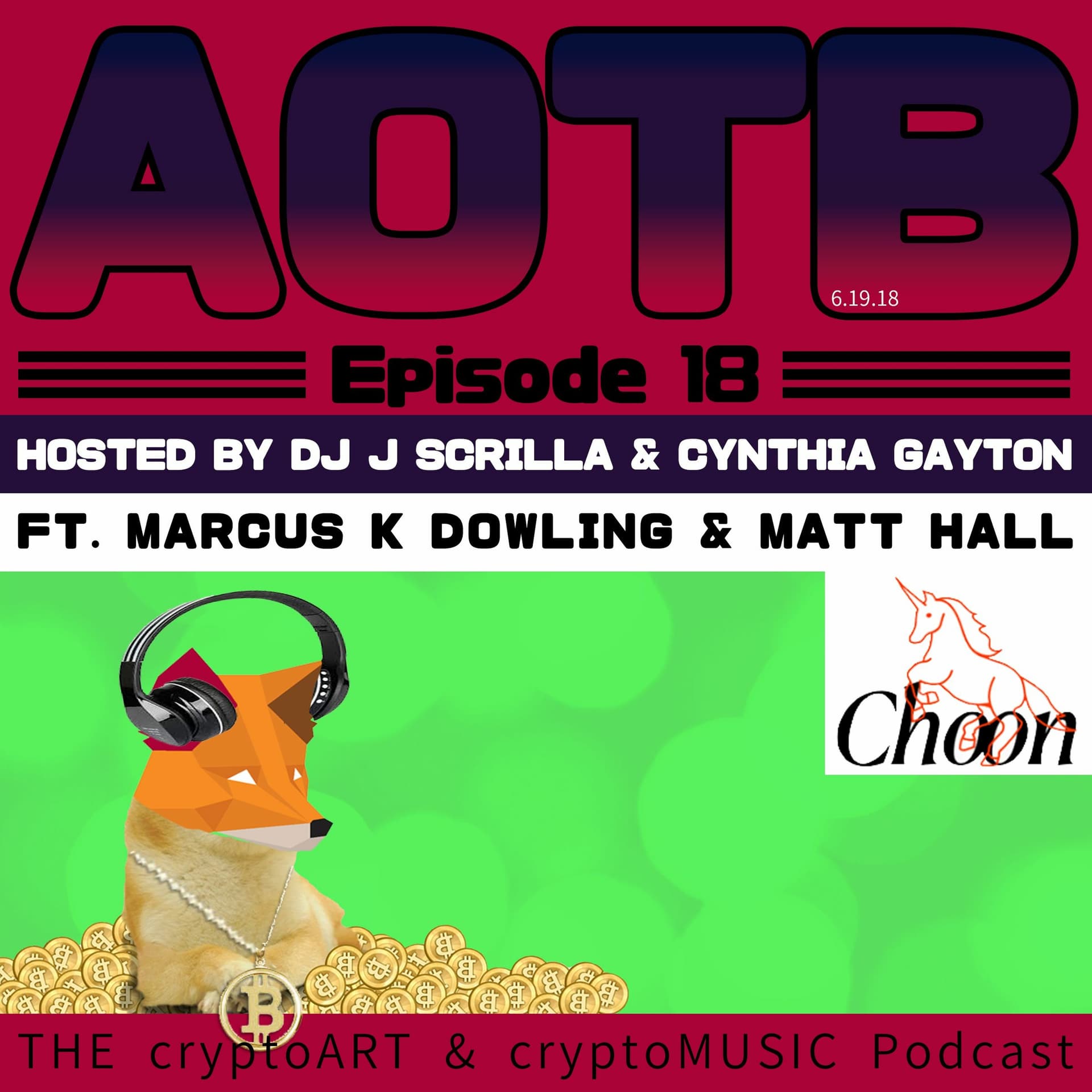 Episode 18 | A conversation w/ journalist Marcus K Dowling & Matt Hall Of Choon Music — ART ON THE BLOCKCHAIN Podcast cover