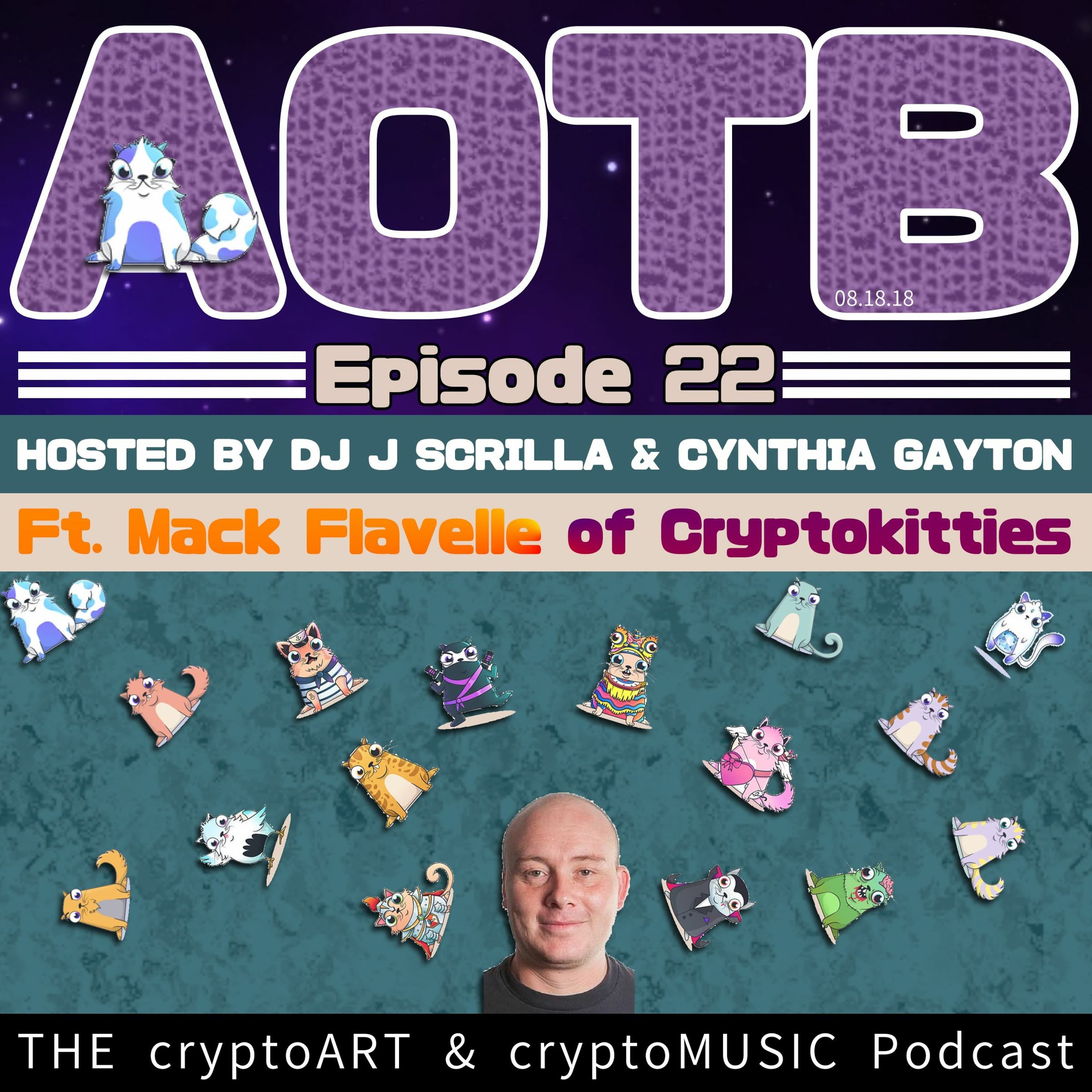 Episode 22 | Featuring Mack Flavelle of Cryptokitties - ART ON THE BLOCKCHAIN Podcast cover