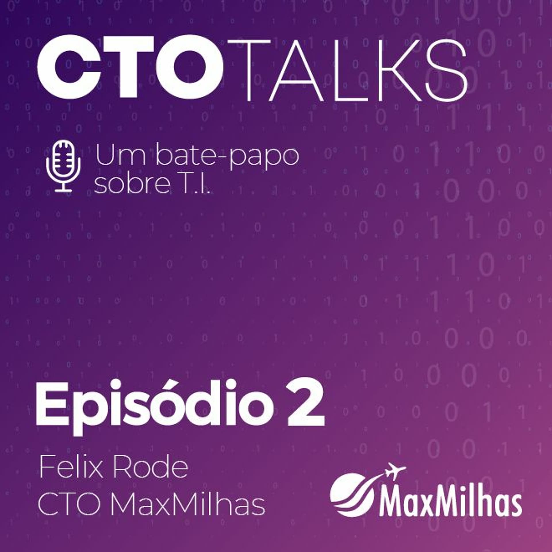 Episódio #2 - Felix Rode, CTO na MaxMilhas - CTO Talks cover