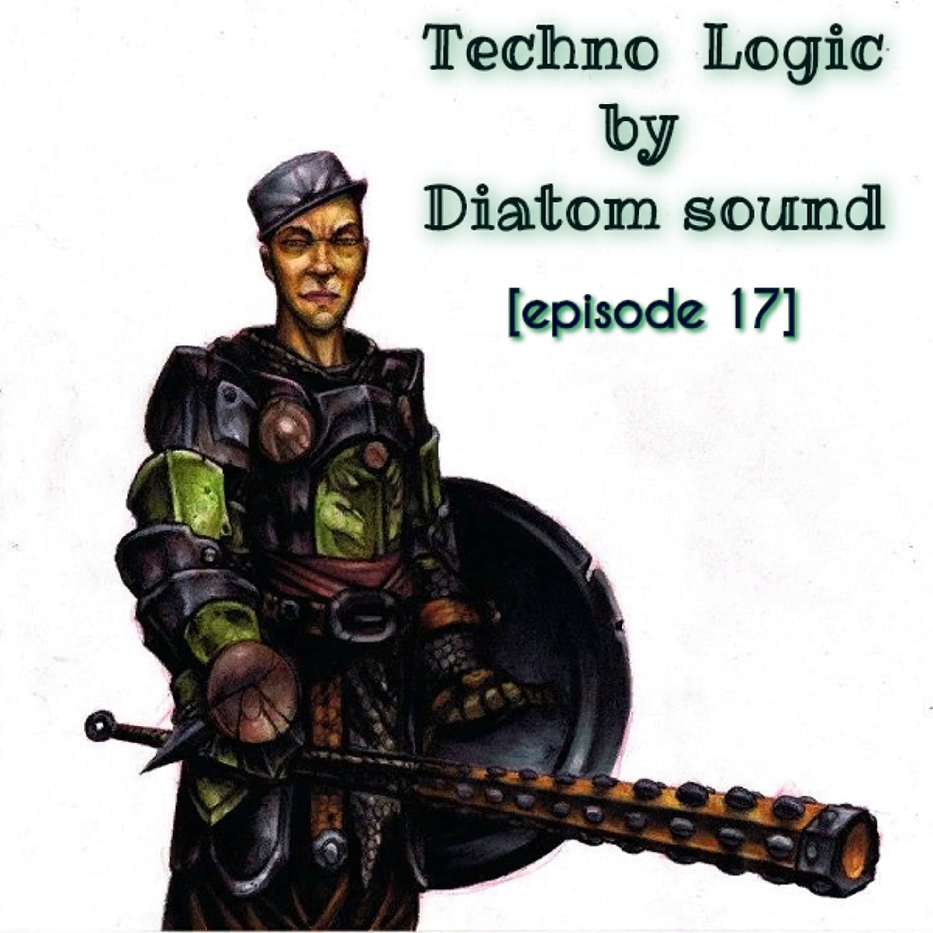 Techno Logic by Diatom sound[episode 17] - Diatom Dmitry cover