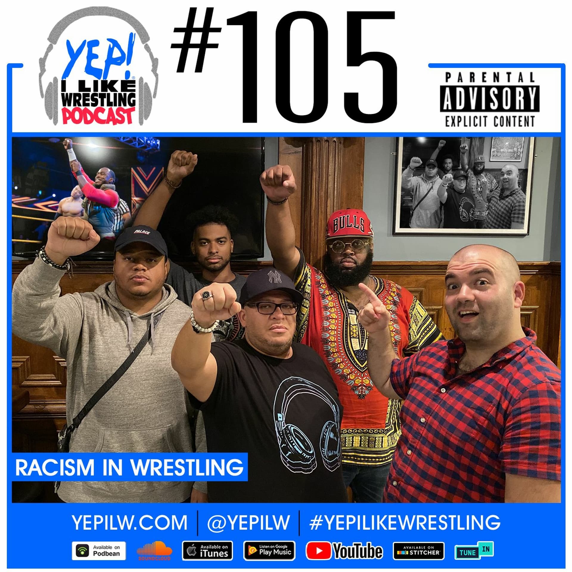 Podcast #105: Racism in Wrestling - YEP! I LIKE WRESTLING PODCAST cover