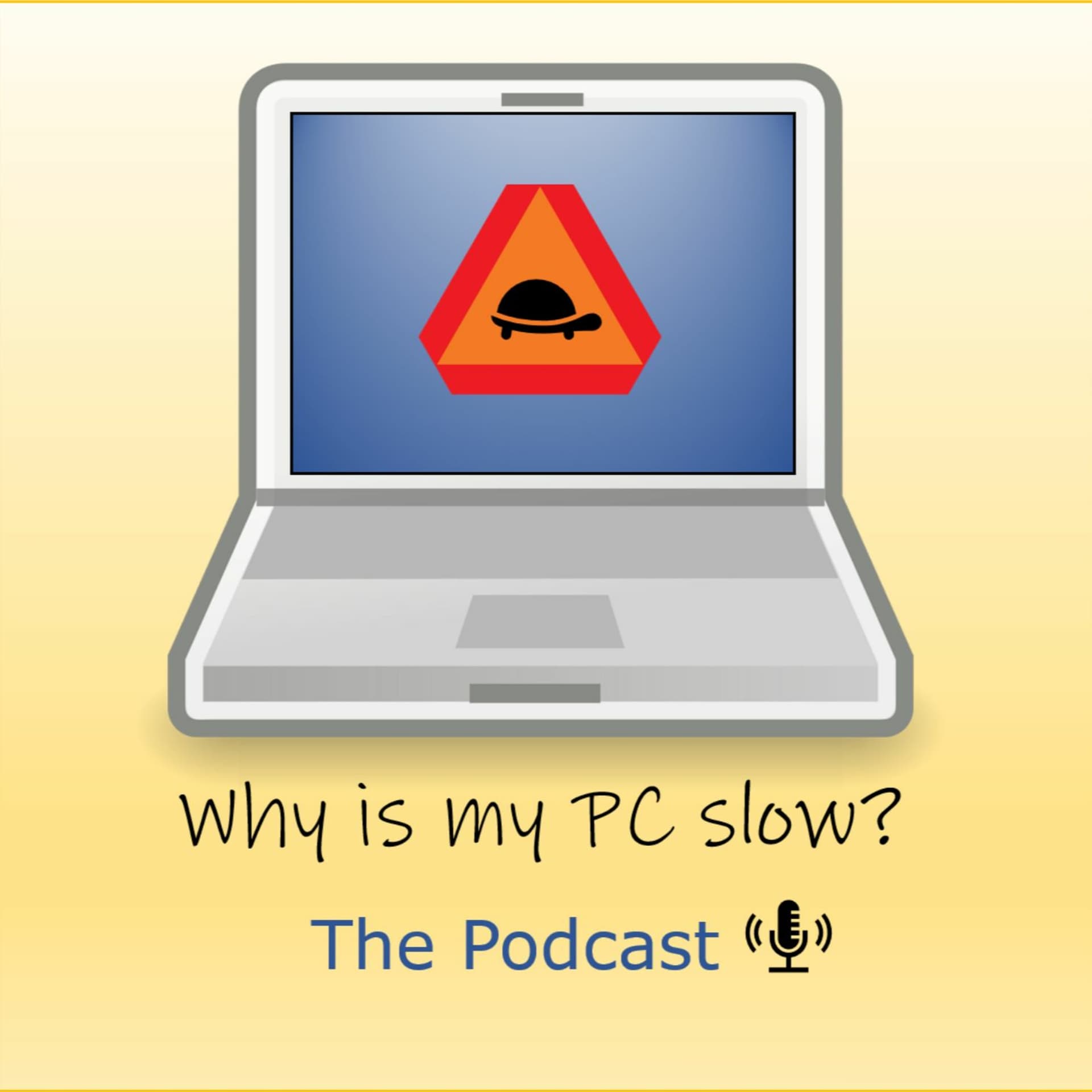 WhyIsMyPcSlowThePodcast - Ep000 - Why is my PC slow - The Podcast cover