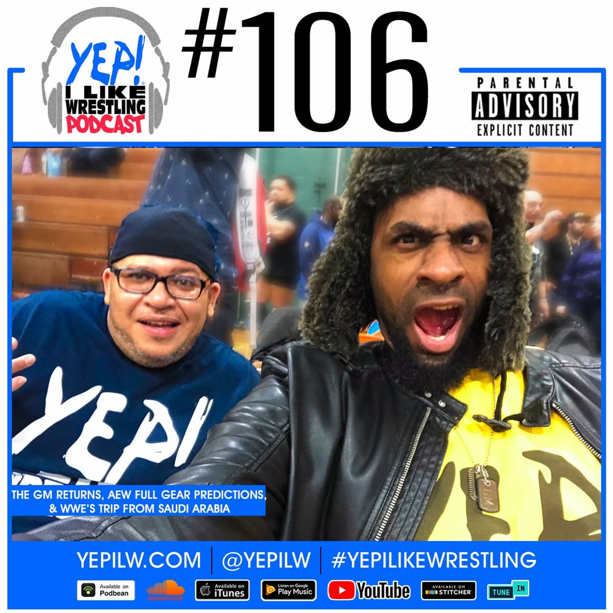 Podcast #106: The GM Returns, AEW Full Gear Predictions, & WWE’s Trip From Saudi Arabia - YEP! I LIKE WRESTLING PODCAST cover