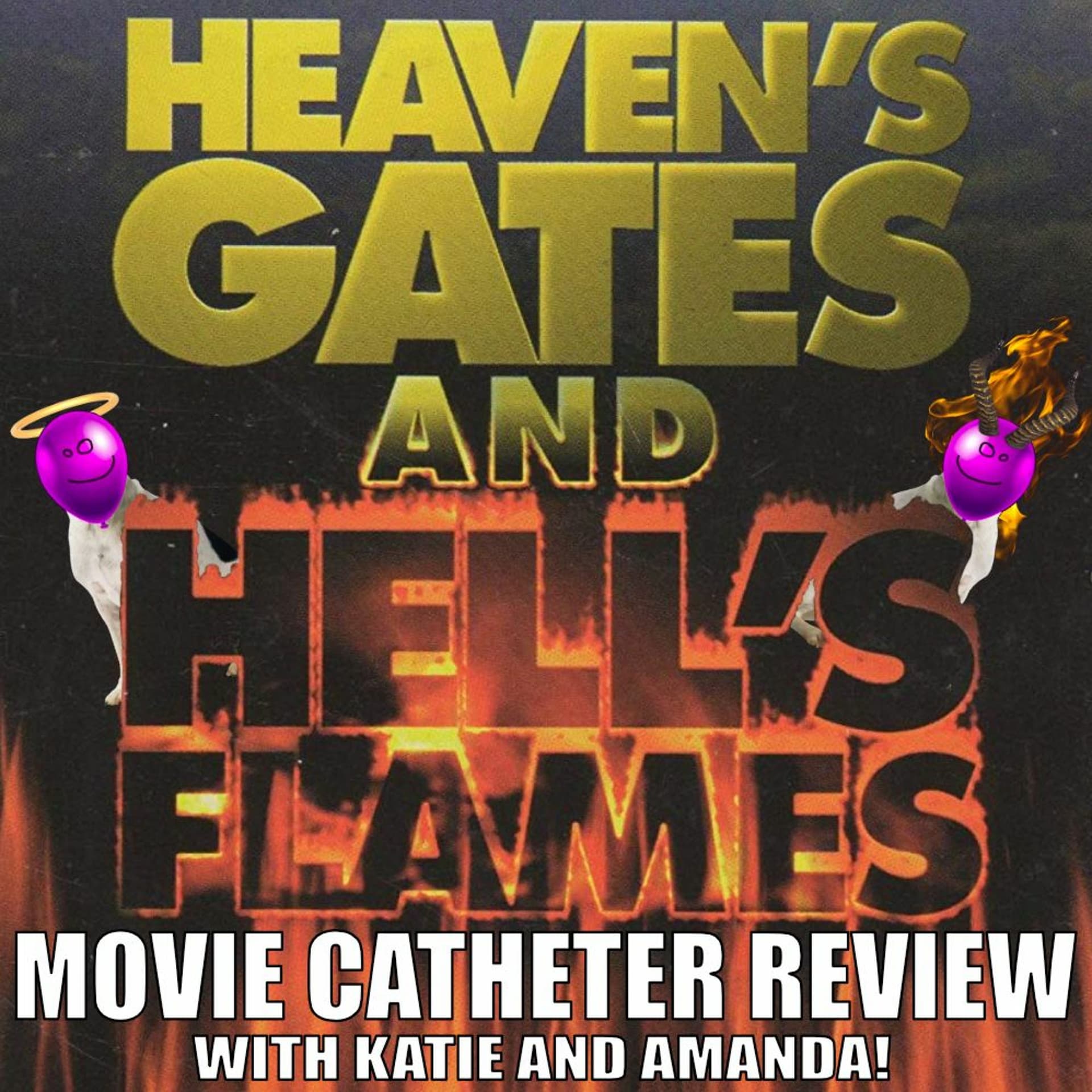 Episode 81: Heaven's Gates & Hell's Flames — Movie Catheter cover