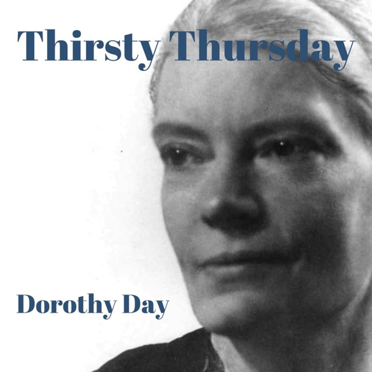 Thirsty Thursday on Dorothy Day - Wildcat Catholic cover