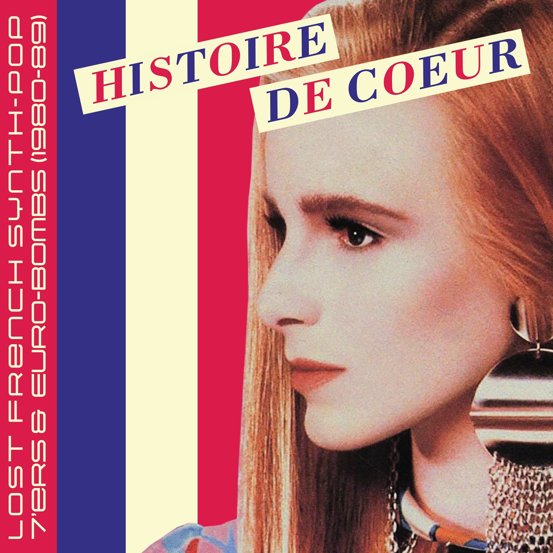 Histoire De Coeur - Lost French Synth-Pop 7’ers & Euro-Bombs (1980-89) Mini-Mix — Caroline True Records cover