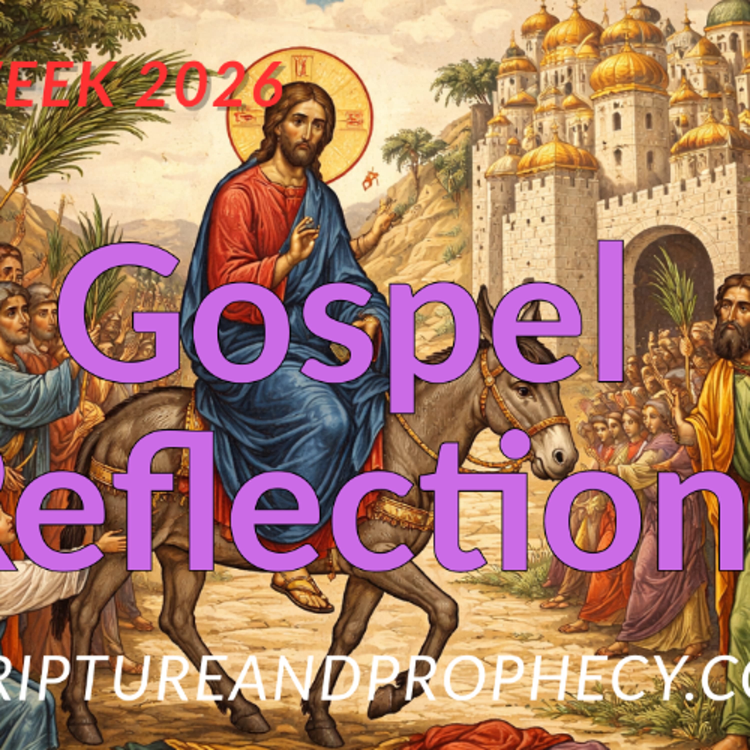 The Triumphal Entry - Palm Sunday - (Matt 26:36-27:66)  Holy Week 2026 - Scripture & Prophecy - Weekly Bible Studies cover