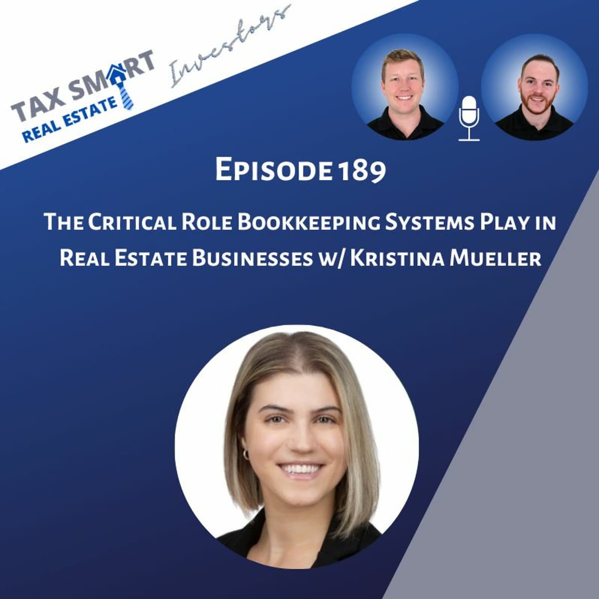 189. The Critical Role Bookkeeping Systems Play in Real Estate Businesses w/ Kristina Mueller - Tax Smart Real Estate Investors Podcast cover