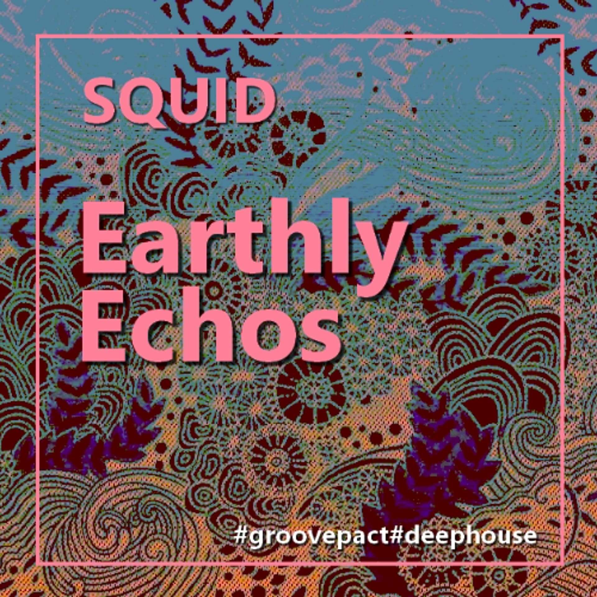 Earthly Echos 12.07.2025 — S Q U I D cover