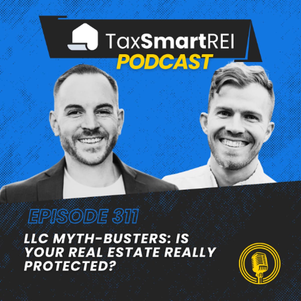 311. LLC Myth-Busters: Is Your Real Estate Really Protected? - Tax Smart Real Estate Investors Podcast cover