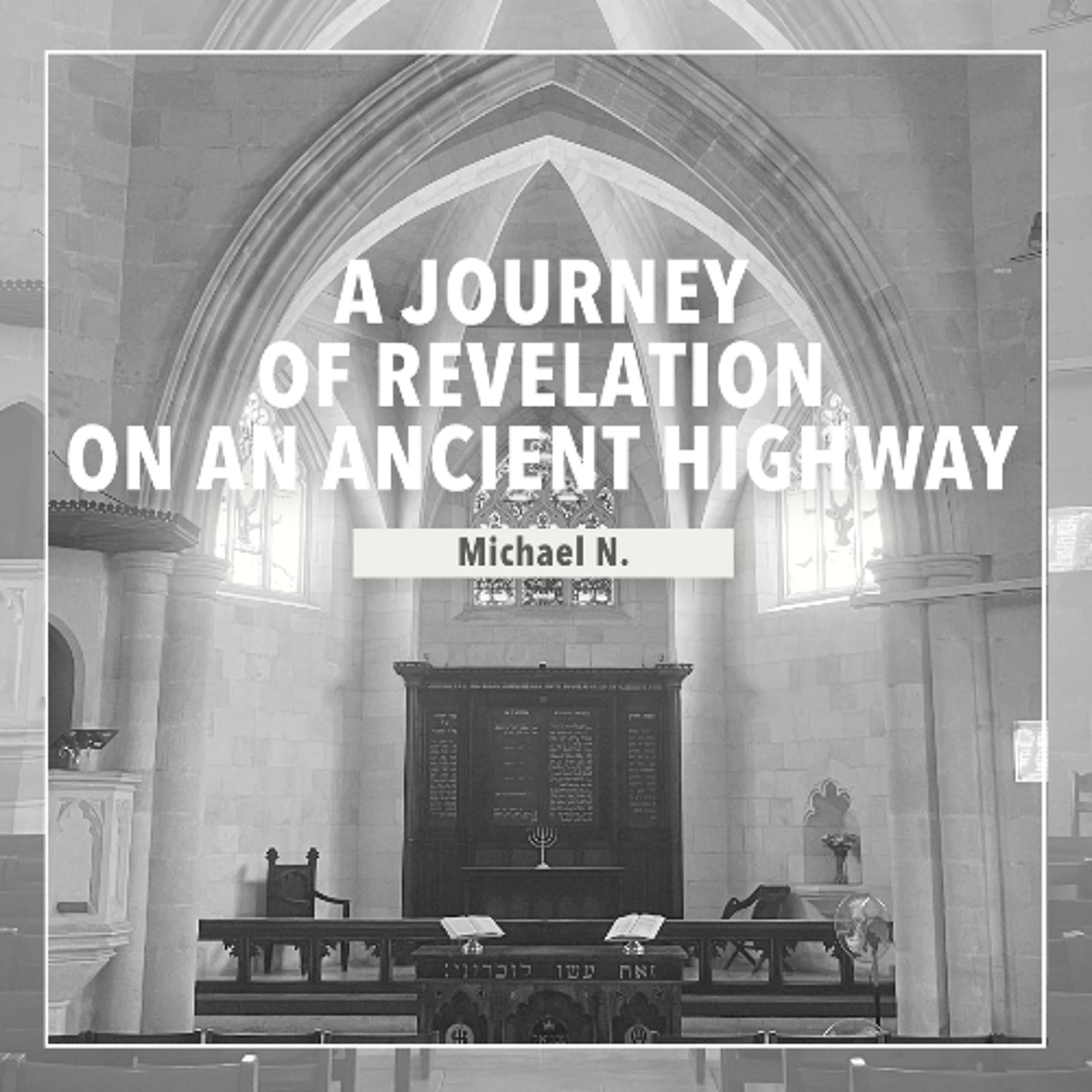A Journey of Revelation on an Ancient Highway |Michael N. - Christ Church Jerusalem cover