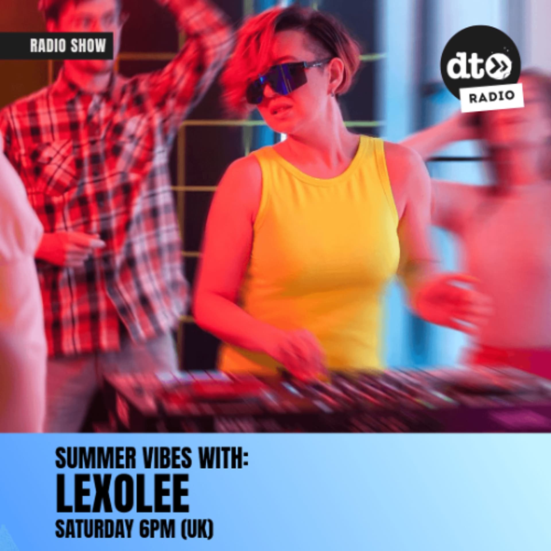 Summer Vibes with Lexolee #6 - DT Radio Shows cover
