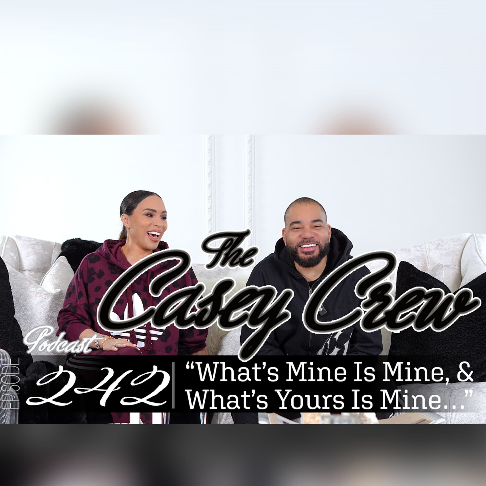 Episode 242: What’s Mine Is Mine, And What’s Yours Is Mine… - The Casey Crew cover