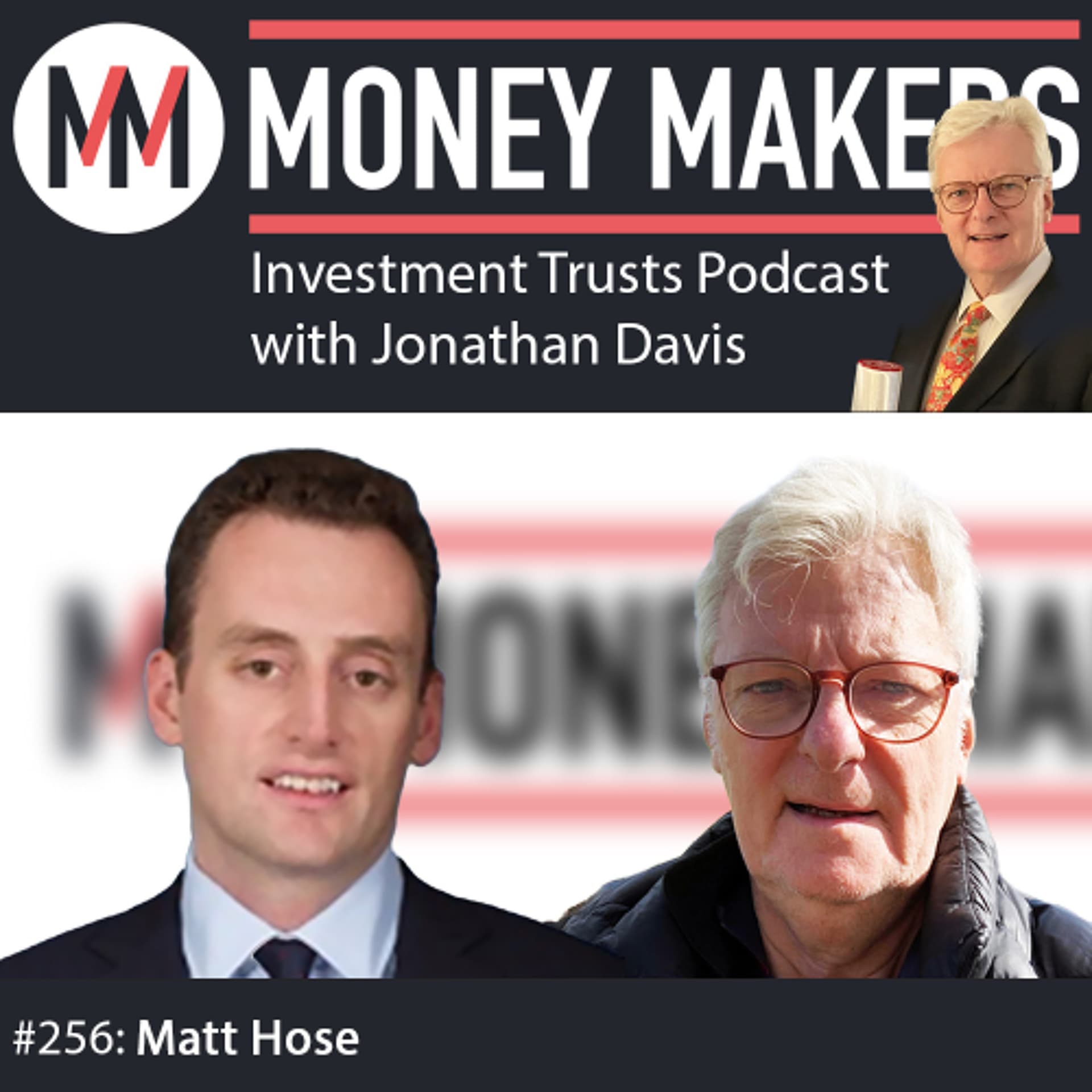 256: Money Makers Investment Trusts Podcast - with Matt Hose (08 Feb 2025) — Money Makers cover