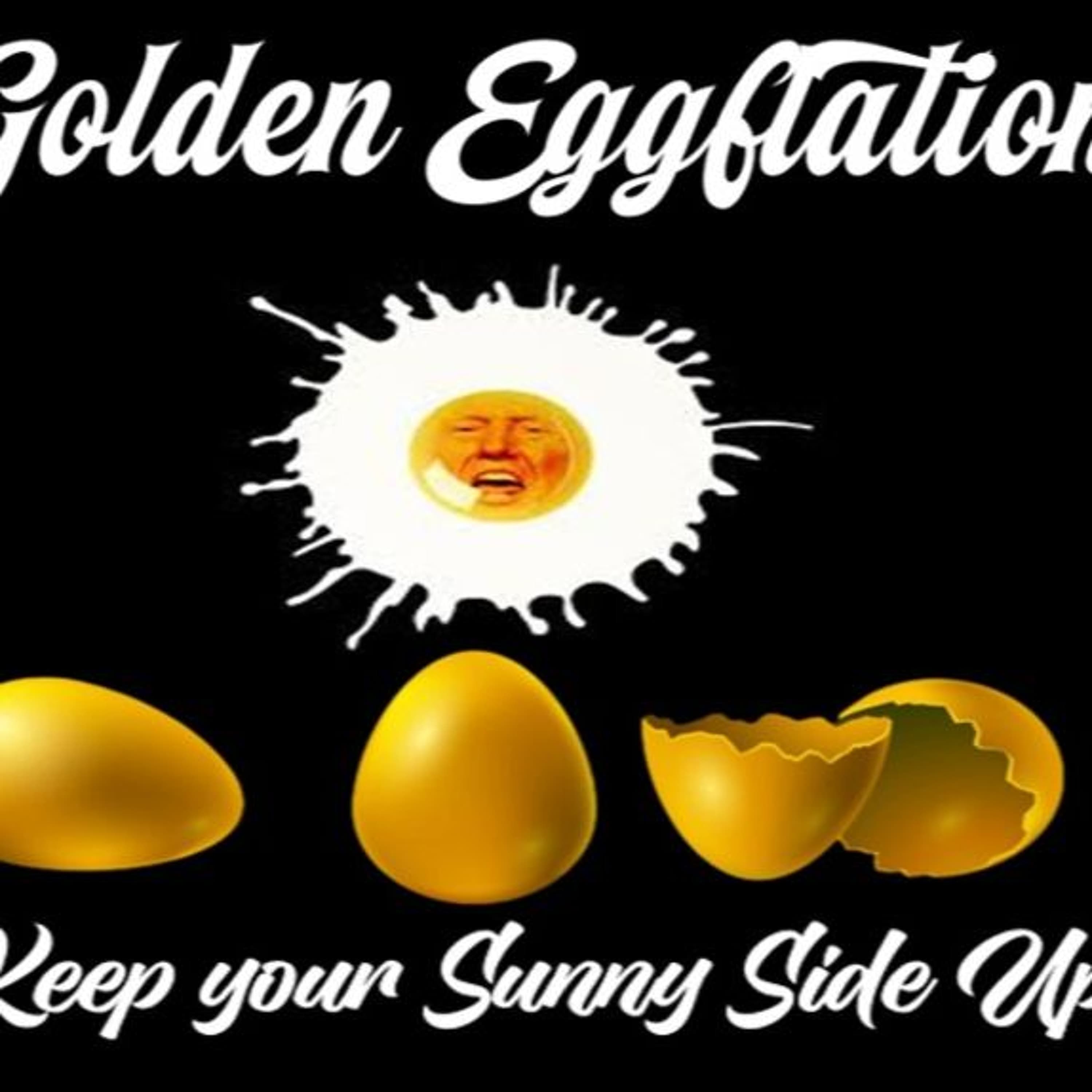 Show sample for 2/18/25: GOLDEN EGGFLATION – KEEP YOUR SUNNY SIDE UP W/ ALAN JOHNSON - Ground Zero Media cover