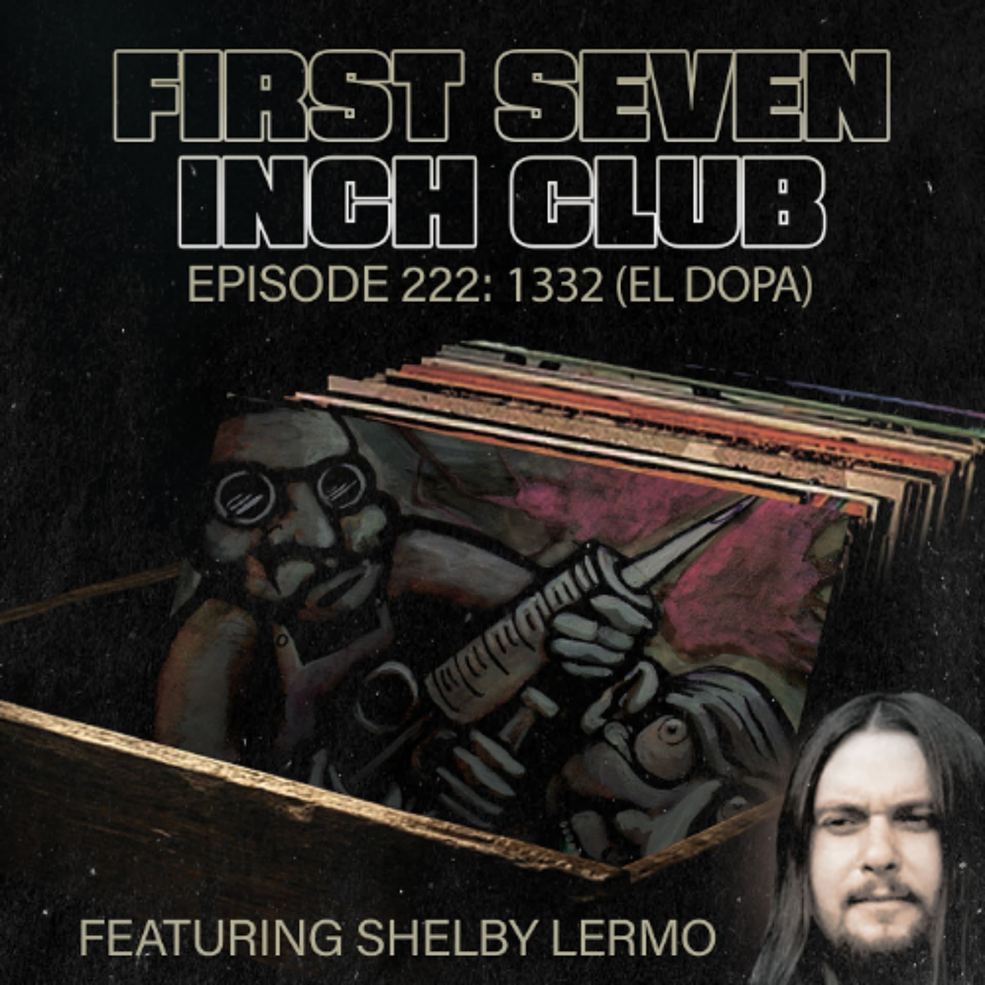 Episode 222 - 1332 - First Seven Inch Club (AKA Border Boss) cover