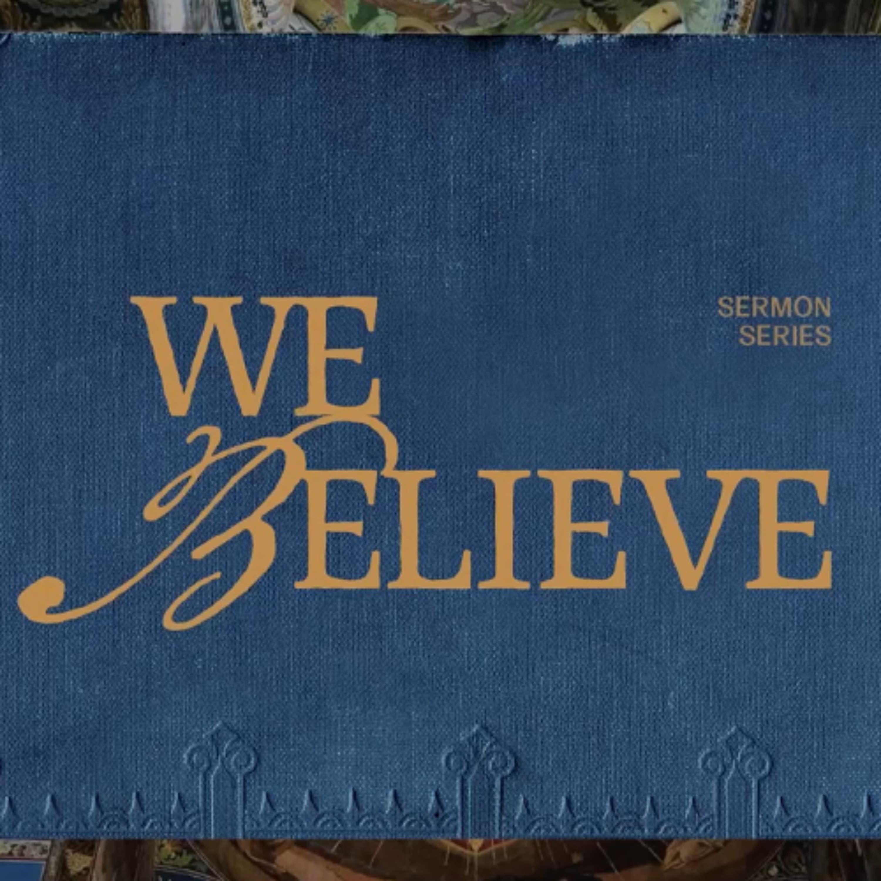 ...In one God | We Believe | Rick Atchley - The Hills Church, Fort Worth, Texas cover