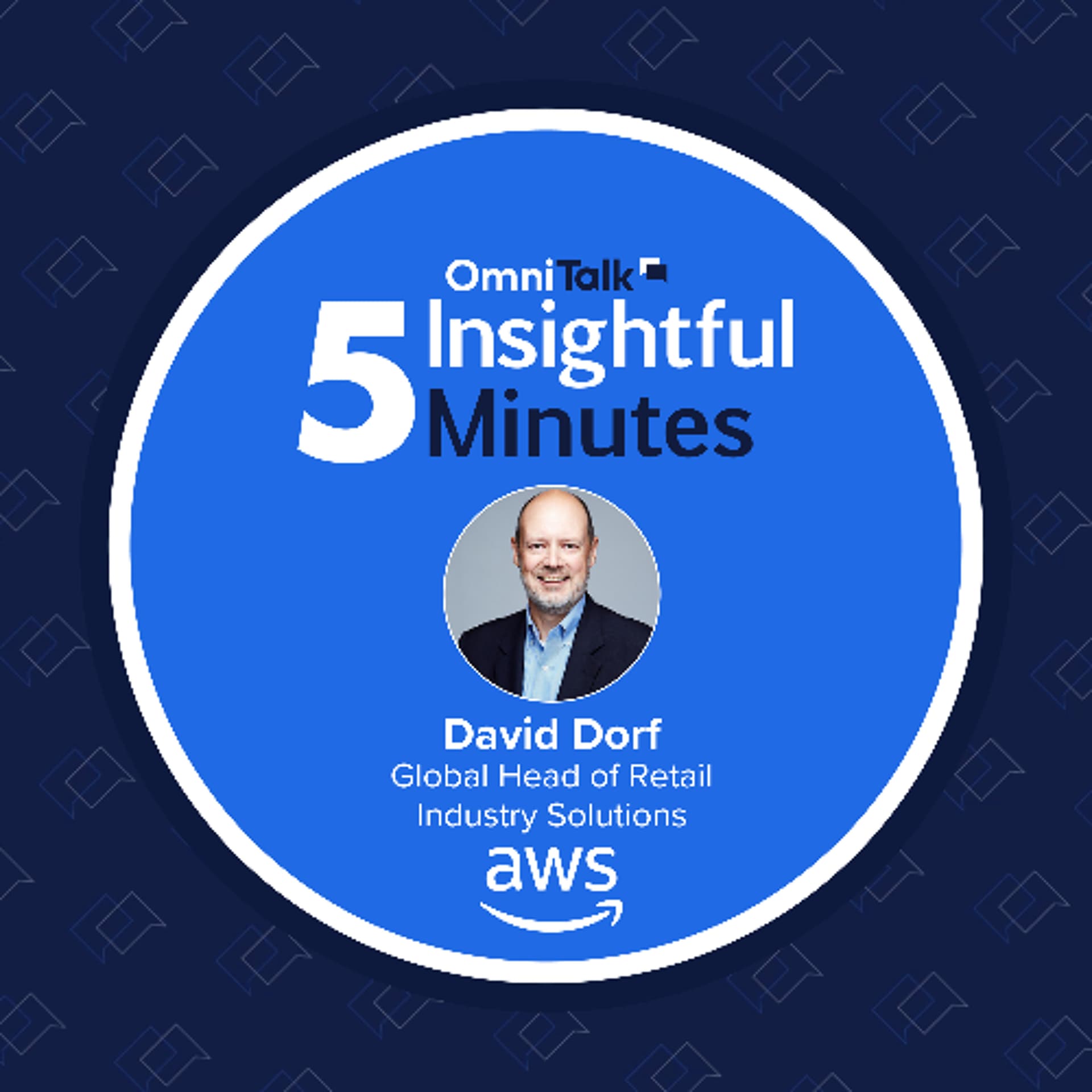 How Agentic AI Will Transform Retail Forever With David Dorf Of AWS | 5IM - Omni Talk Retail cover