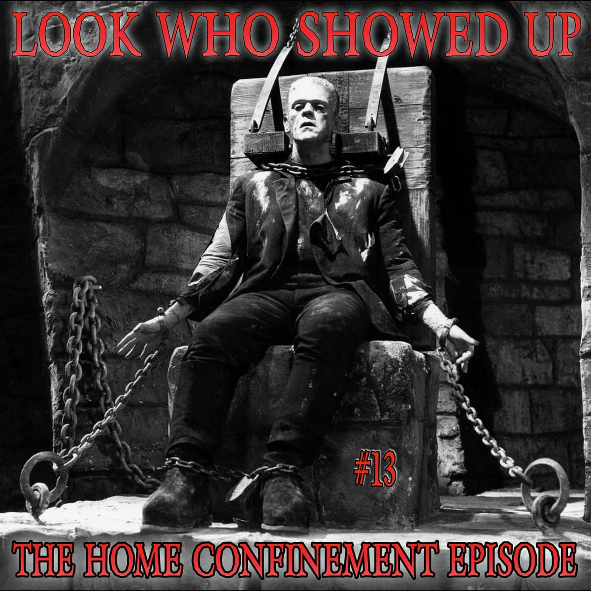 Look Who Showed Up #13 The Home Confinement episode - Look Who Showed Up cover