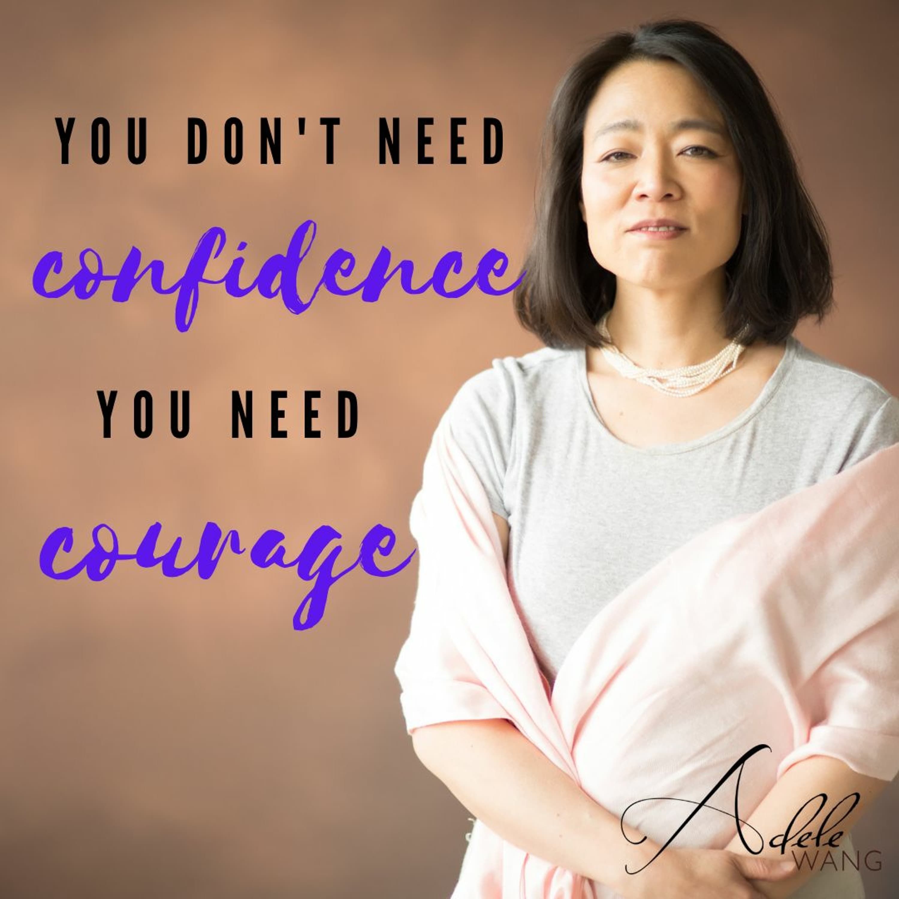 Why Working On Your Confidence And Self Esteem Doesn’t Always Work So Well - Adele Wang cover