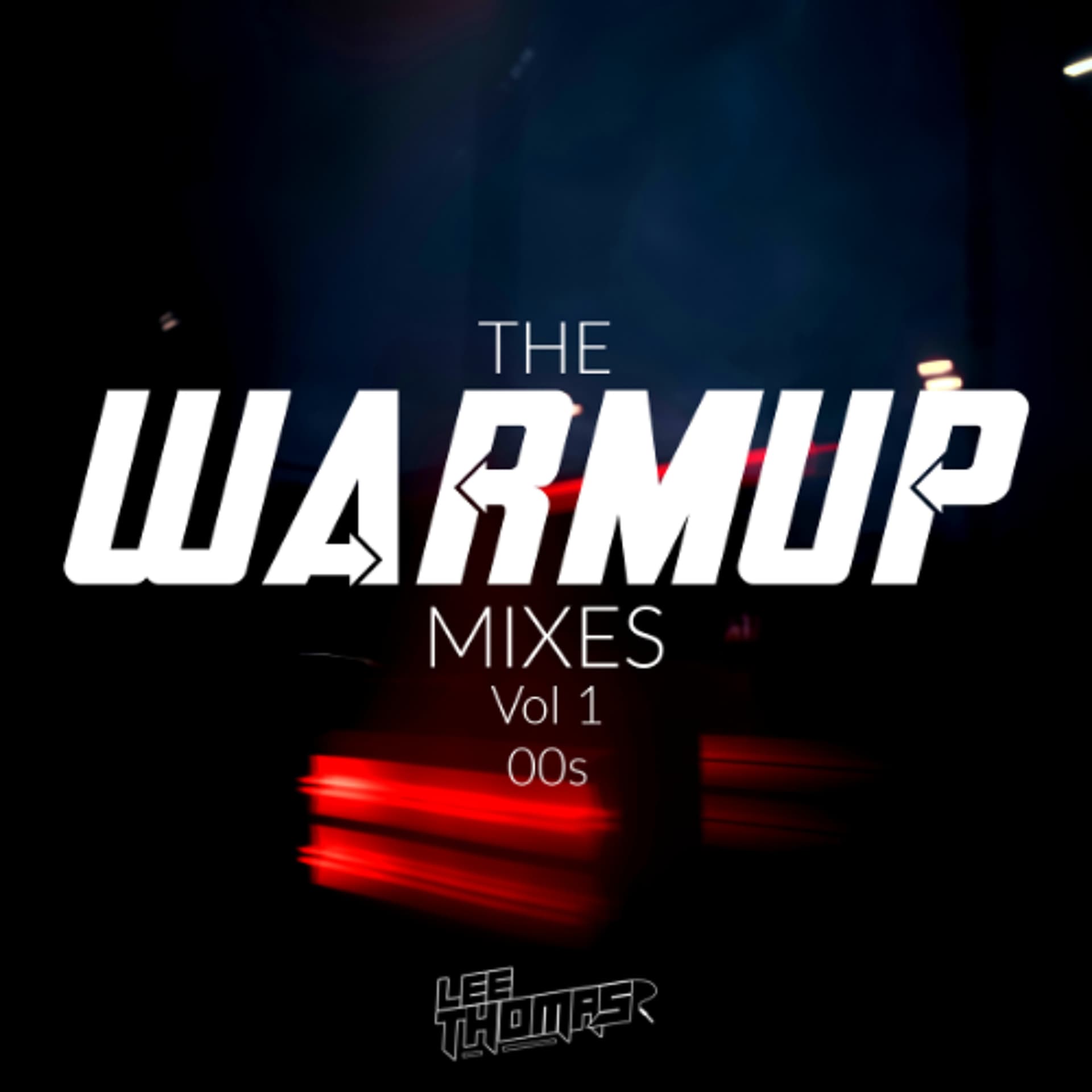The Warm Up Mixes Vol 1 - 00s (WAV) (Freedownload) — Lee Thomas - Podcasts - Radio cover
