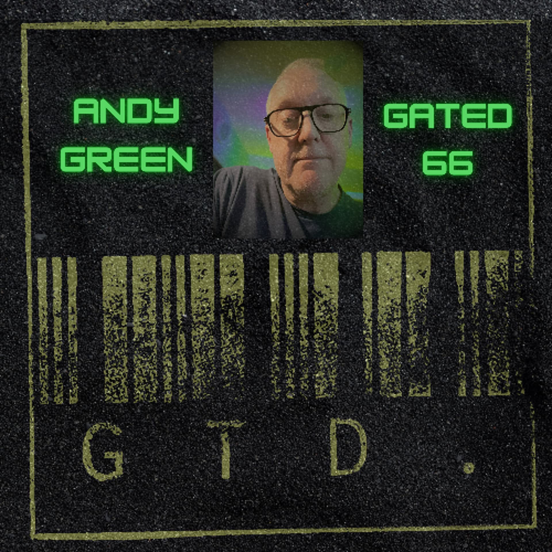 Gated 66 // Andy Green // November 2025 - GTD. Radio cover