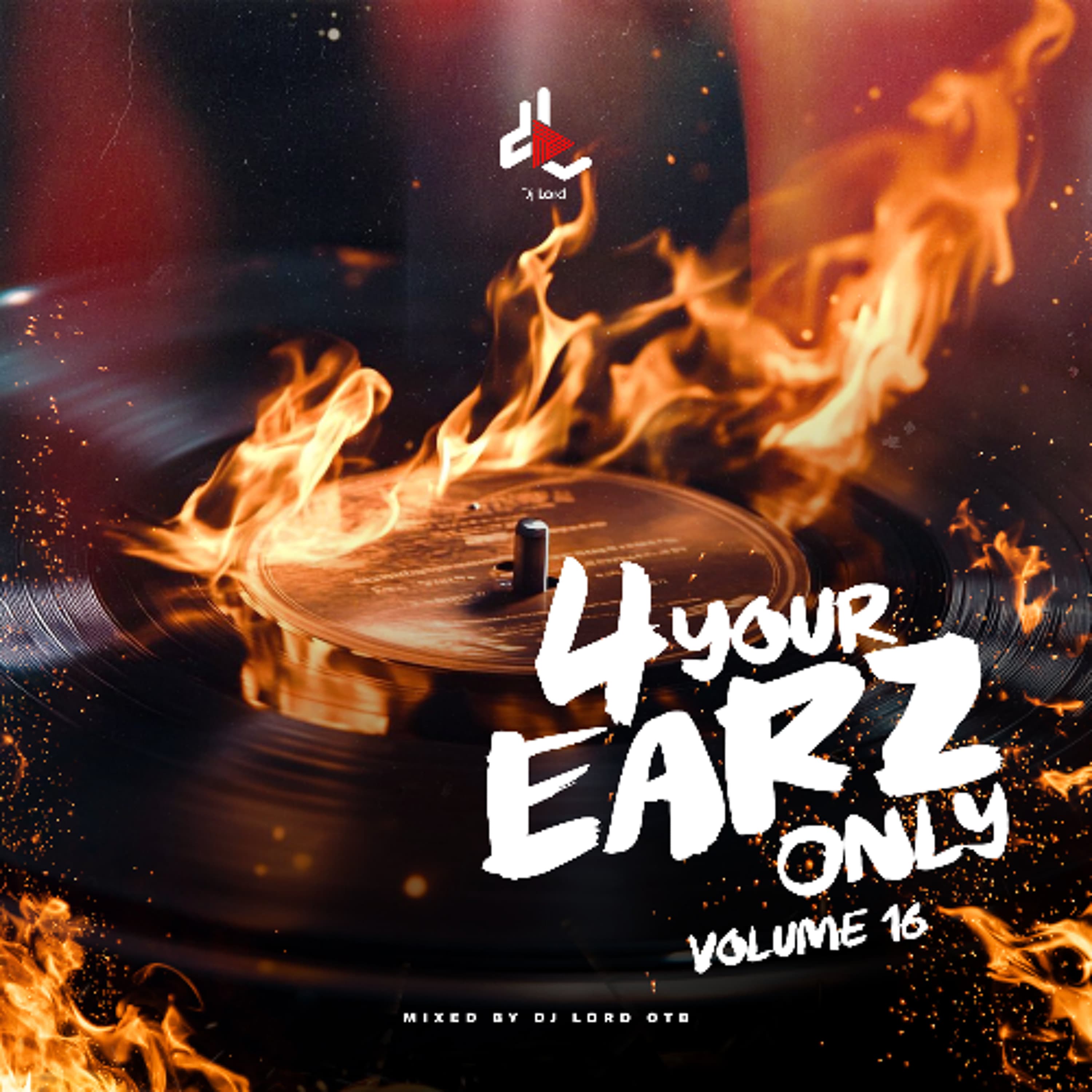 4 Your Earz Only (Volume 16) - DJ Lord OTB Mixes cover