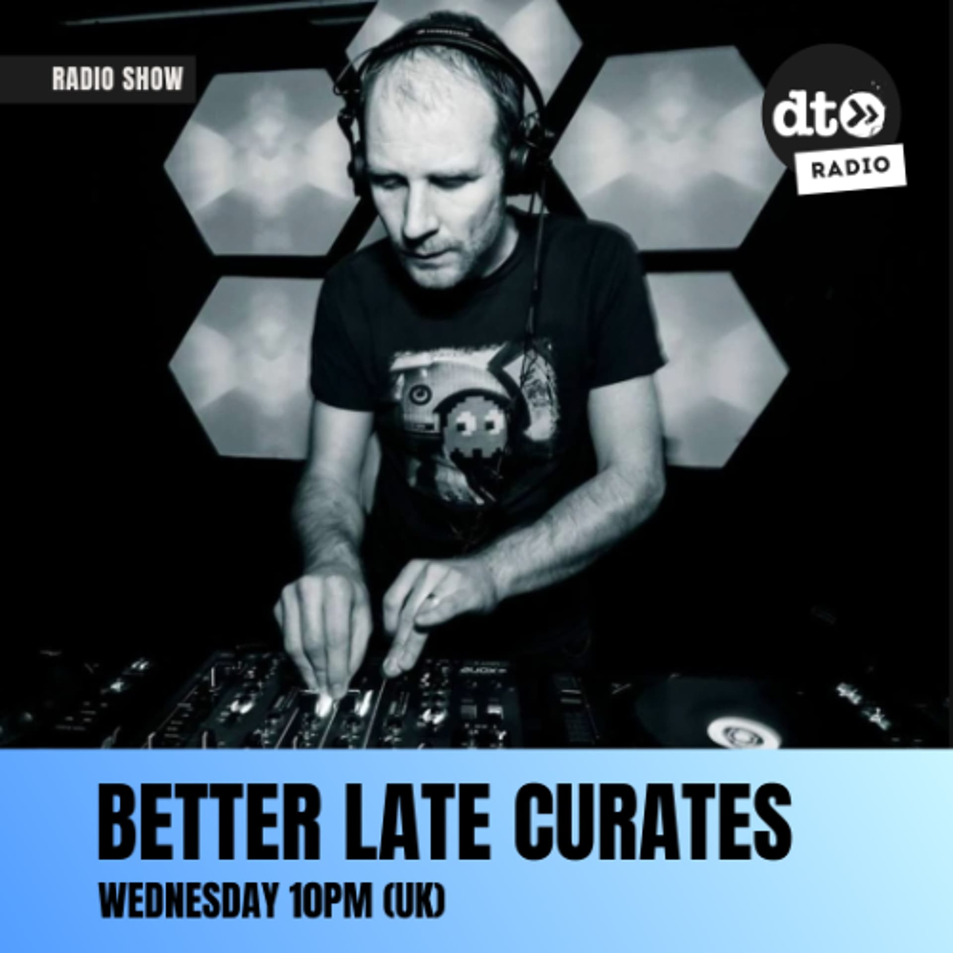 Better Late Curates with DJ Better Late.  Episode 6.  15/03/26 - DT Radio Shows cover