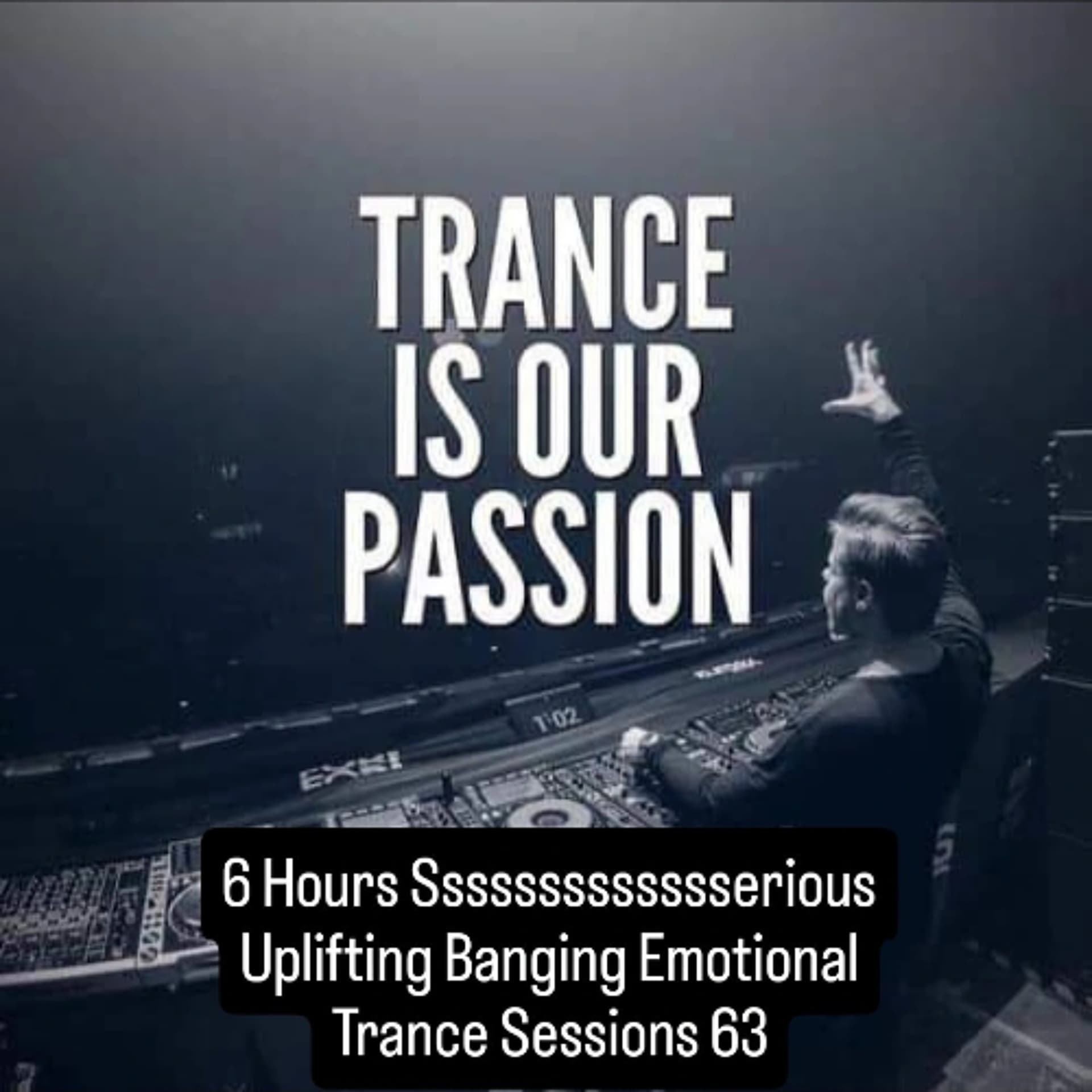 6 Hours Sssssssssssssserious Uplifting Banging Emotional Trance Sessions 63 - Nico Suffis cover