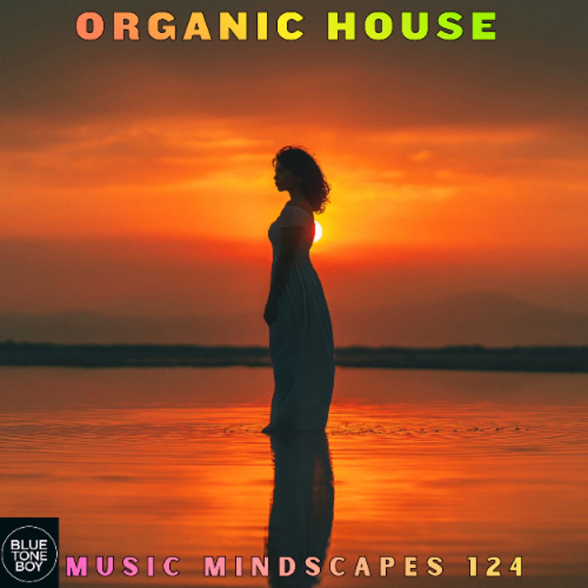 Music Mindscapes 124 ~ #OrganicHouse Mix - Music B.T.B. cover