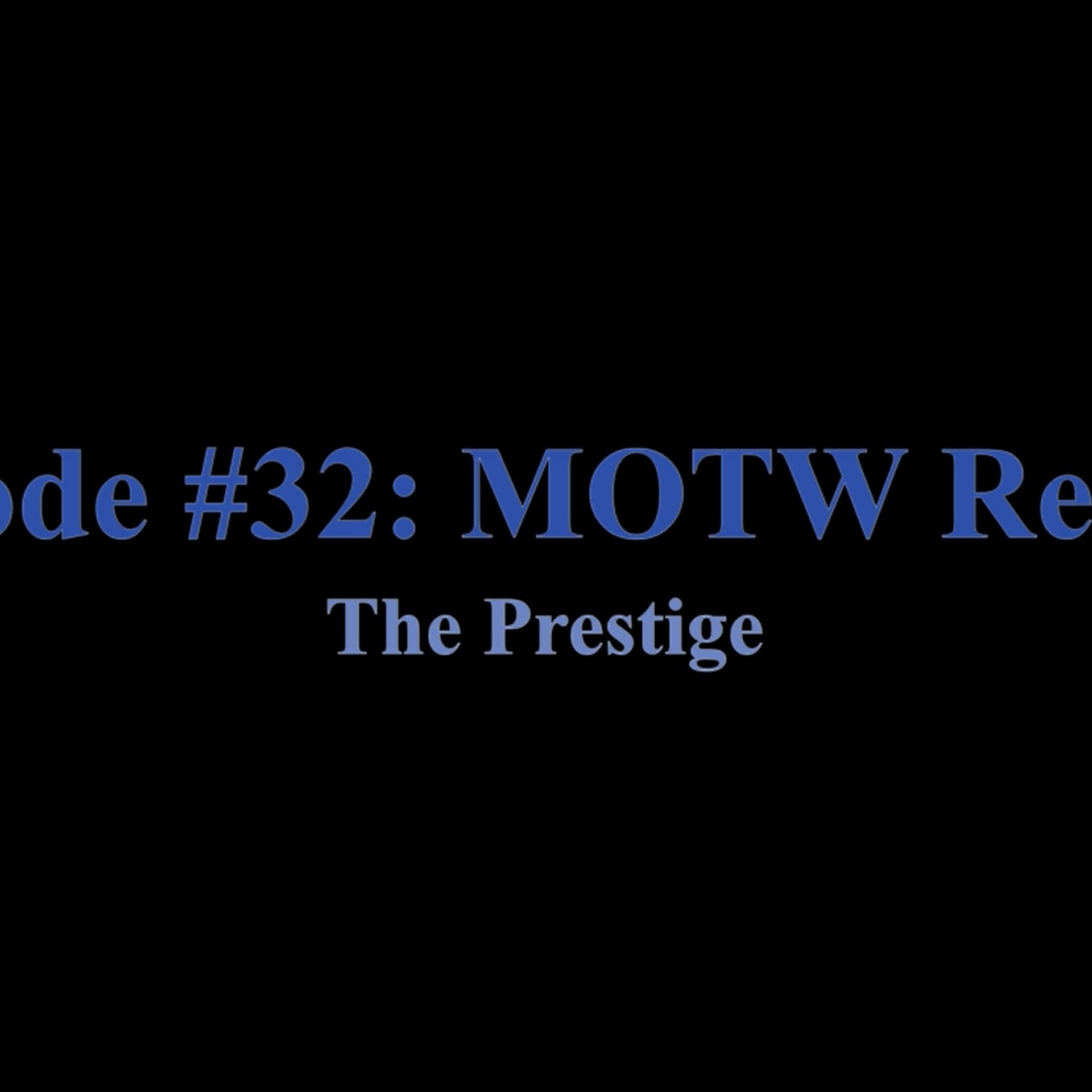 Episode #32: MOTW Review: The Prestige - The Movie Garage cover