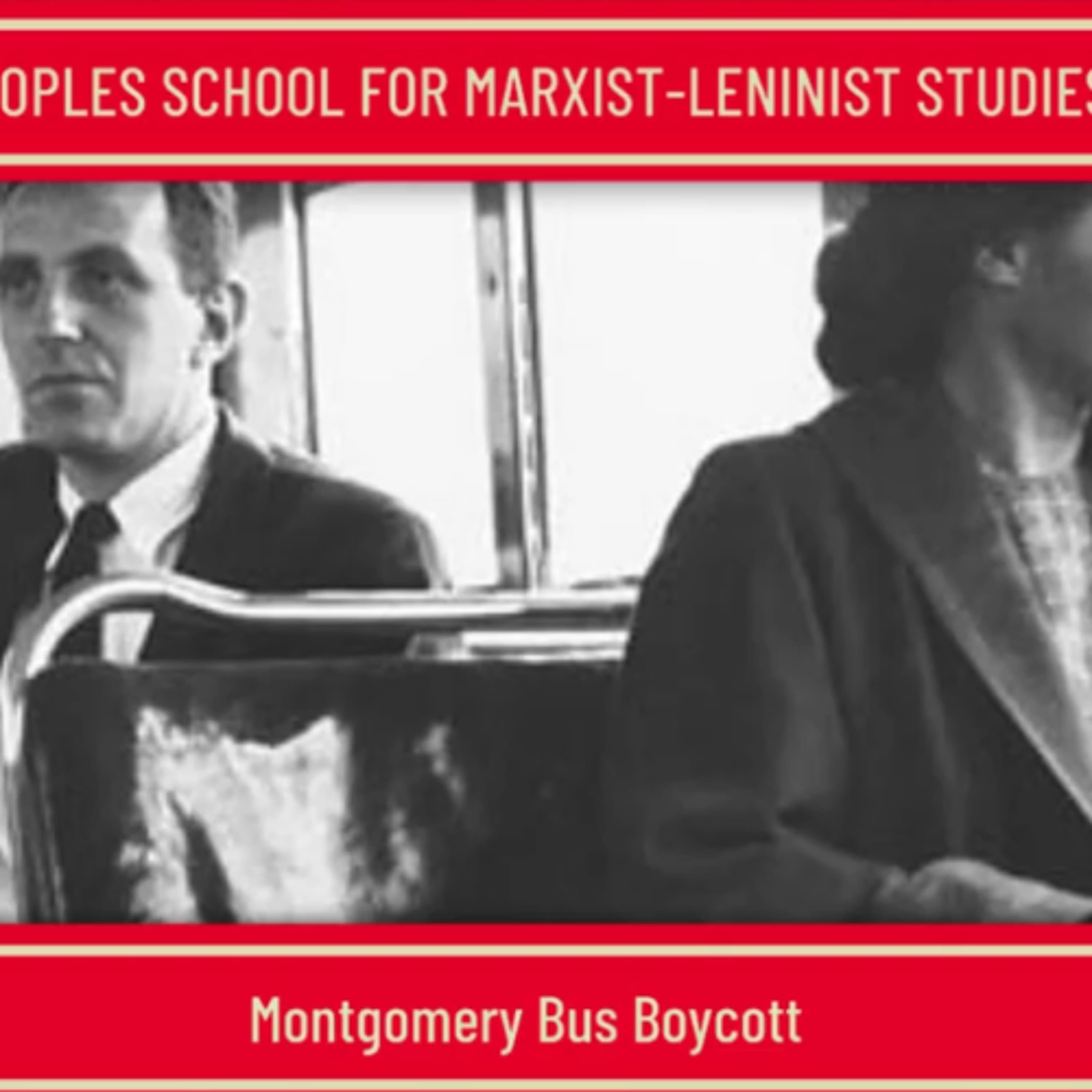 Montgomery Bus Boycott - PSMLS Class - The People’s School for Marxist-Leninist Studies cover